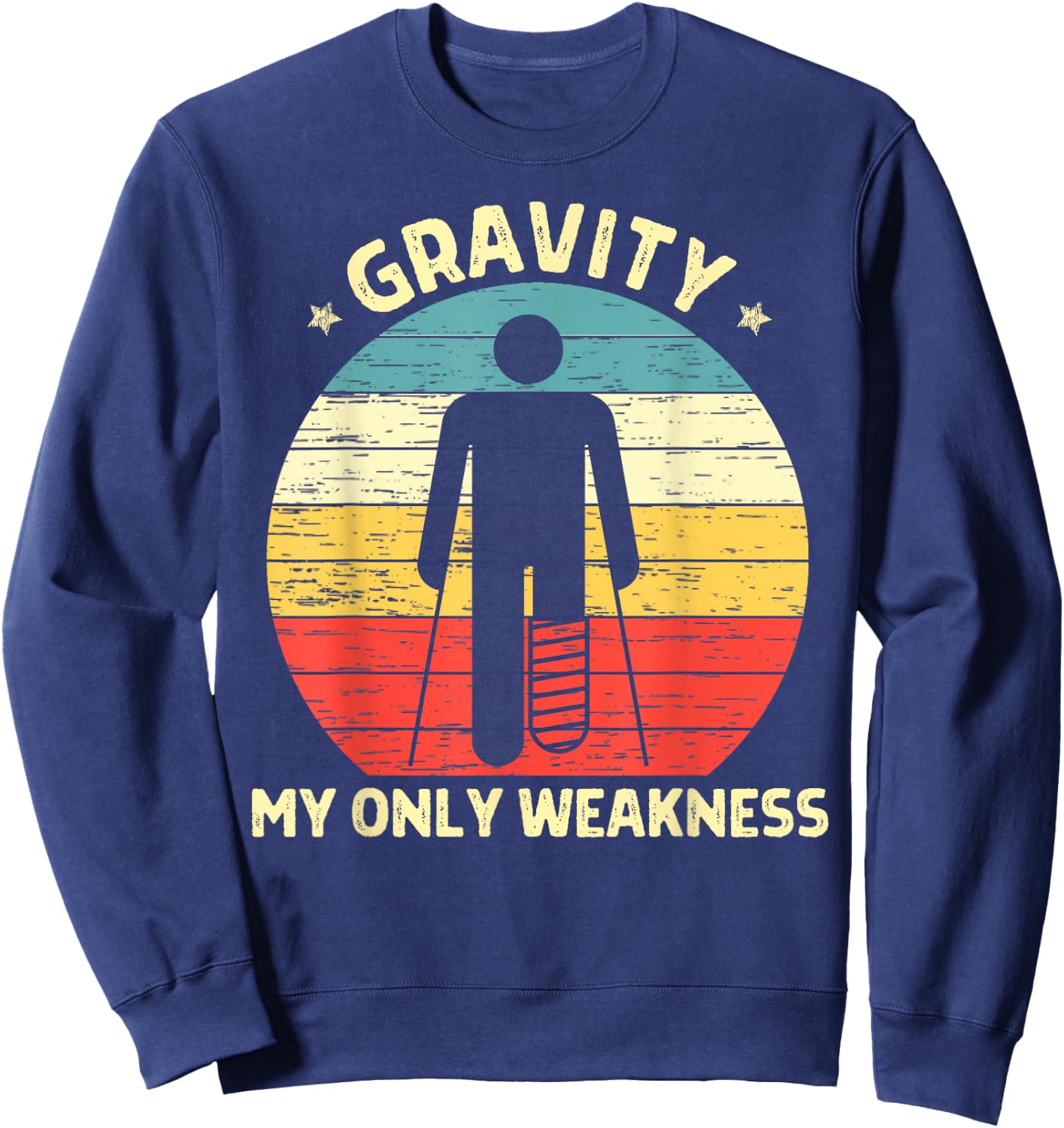 Gravity My Only Weakness Funny Extreme Sport Injured Recover Sweatshirt - Sweatshirt | Navy