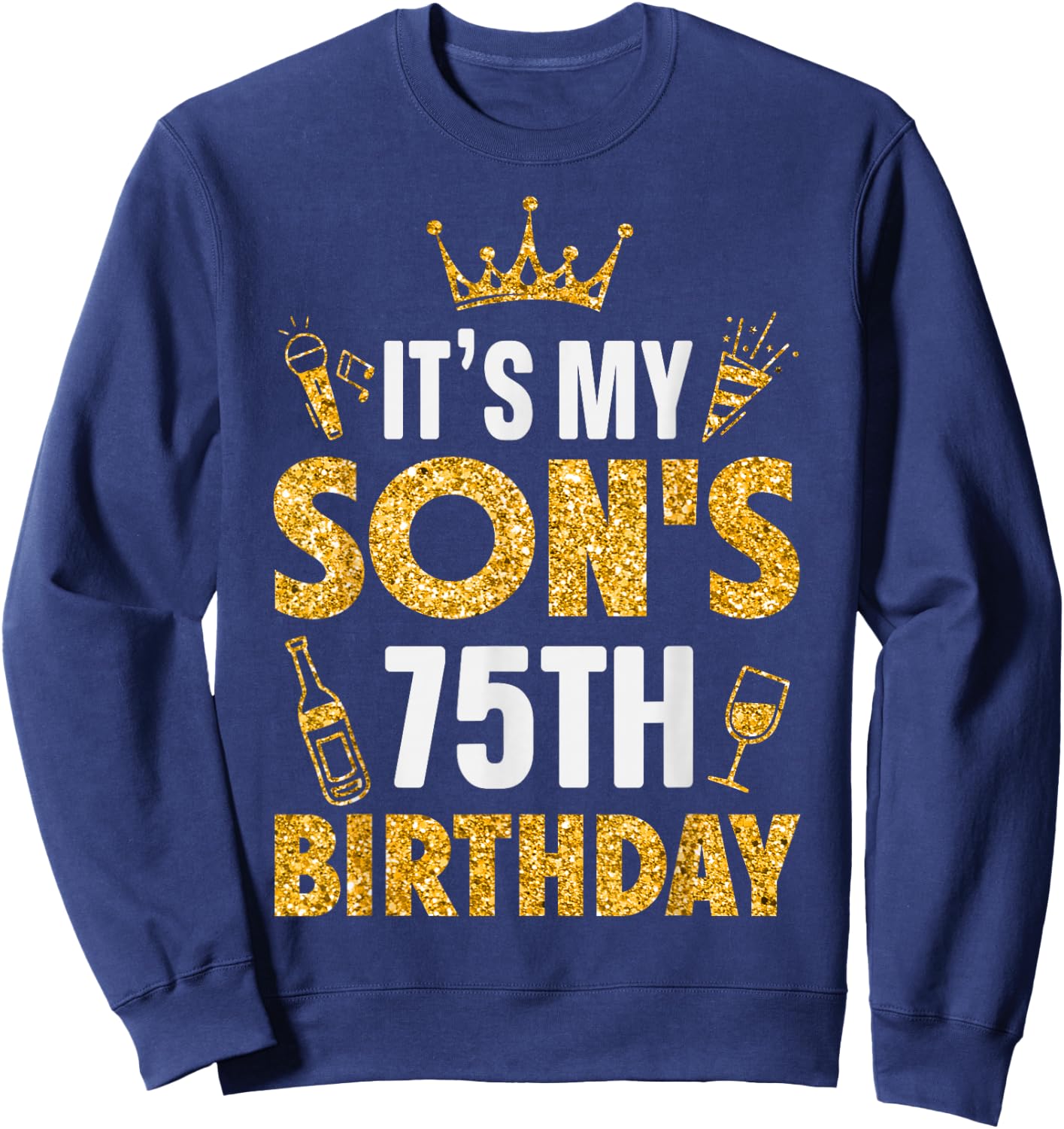 Son It's My Son's 75th Birthday 1950 75 Years Old Sweatshirt - Sweatshirt | Navy