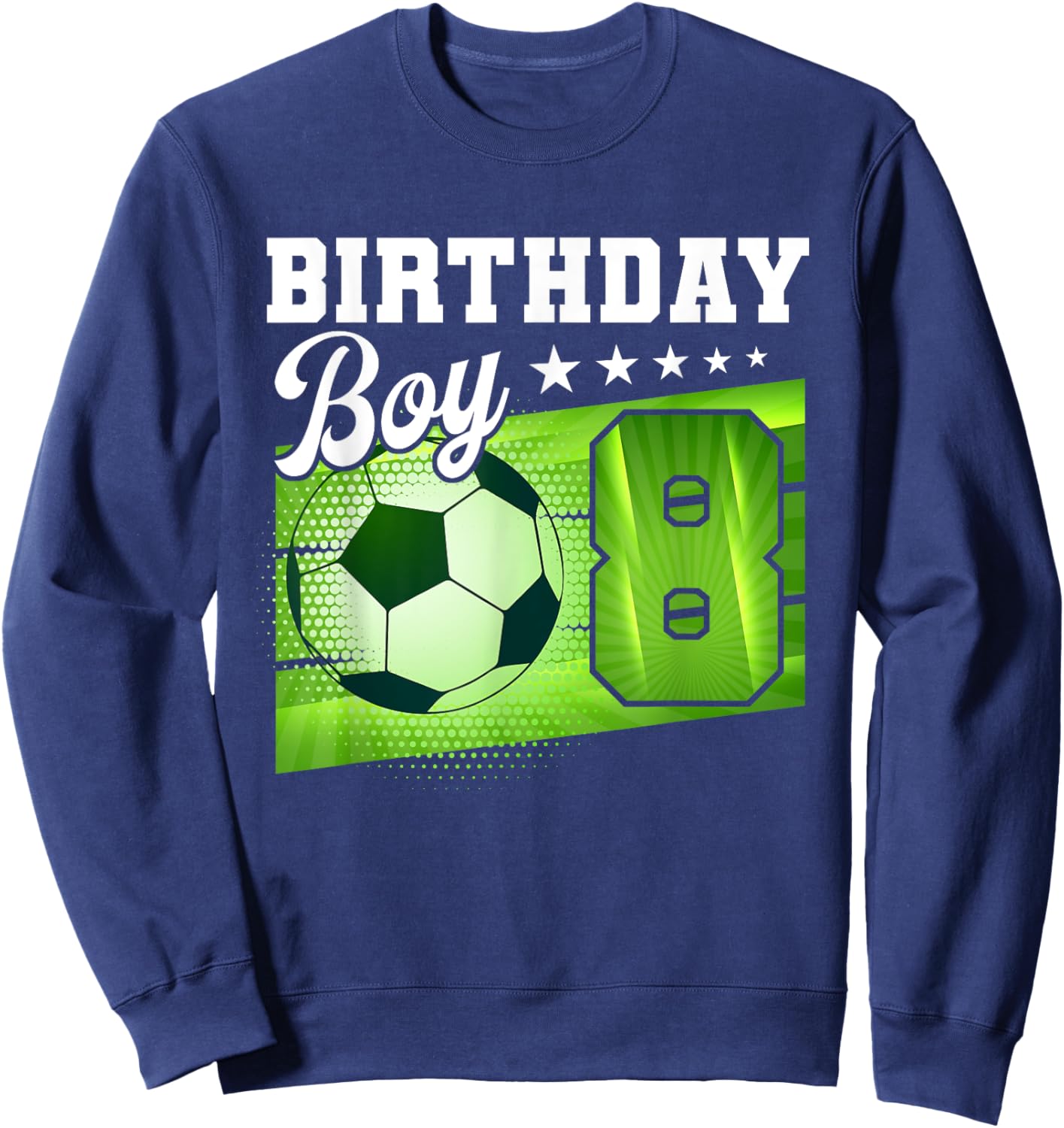 Birthday Boy 8 Soccer Its My 8th Birthday Boys Soccer Sweatshirt - Sweatshirt | Navy