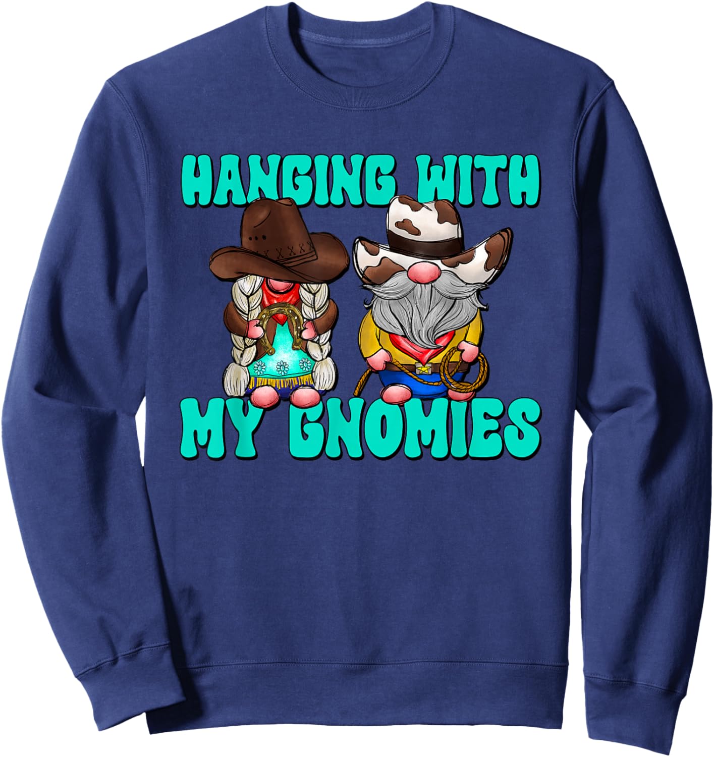 Western Cowboy And Cowgirl Gnome Hanging With My Gnomies Sweatshirt - Sweatshirt | Navy