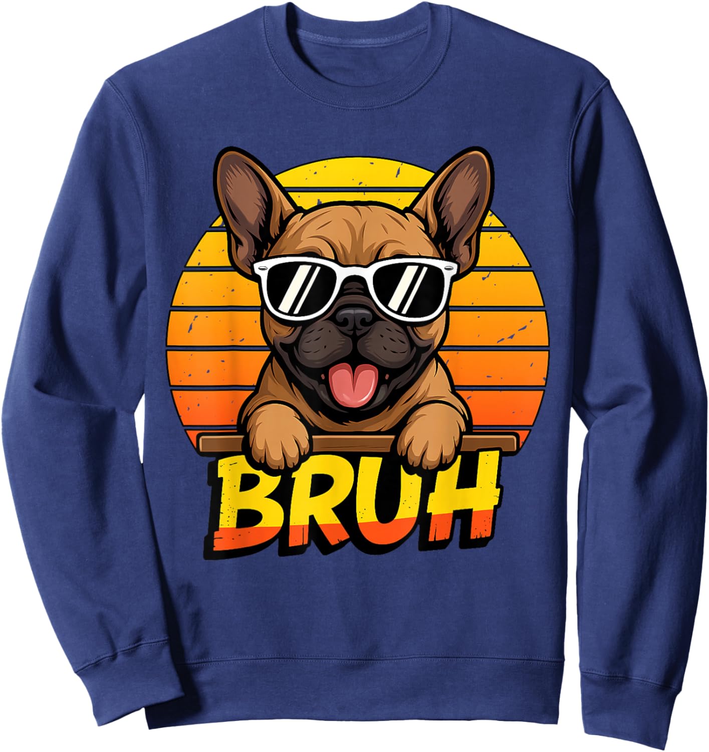 Cool French Bulldog Puppy Bruh Meme Funny Dog Lover Sweatshirt - Sweatshirt | Navy