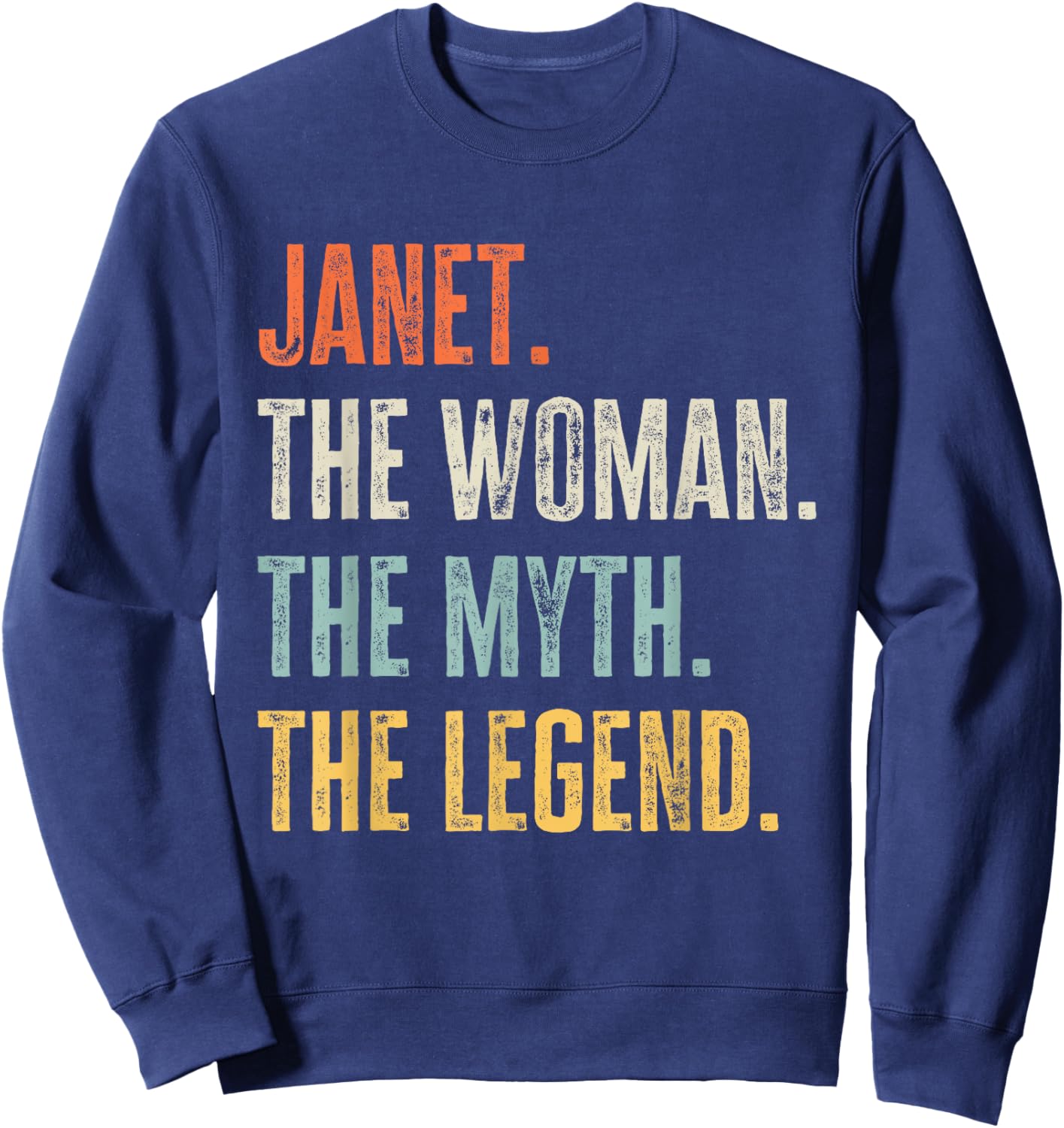Janet The Best, Woman Myth Legend, Funny Best Name Janet Sweatshirt - Sweatshirt | Navy