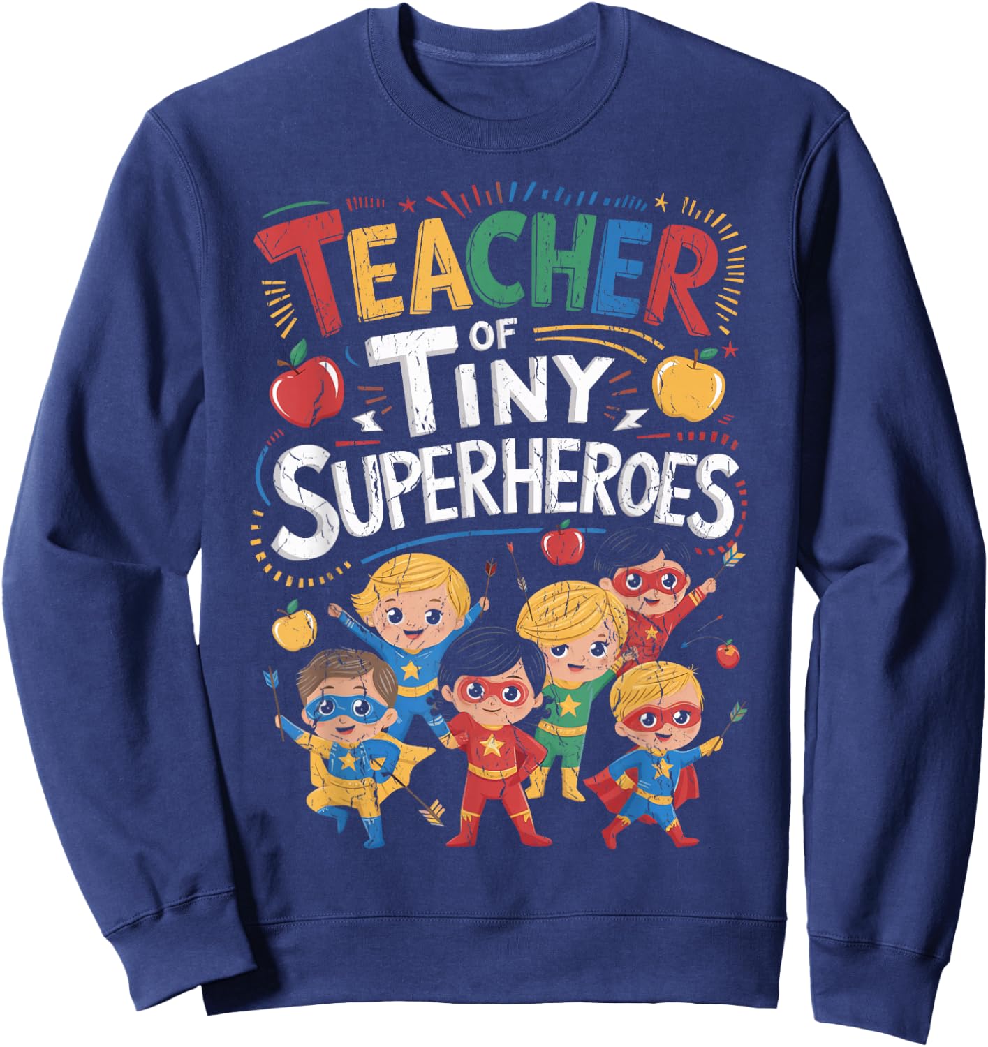 Teacher Of Tiny Superheroes Elementary Teacher Appreciation Sweatshirt - Sweatshirt | Navy