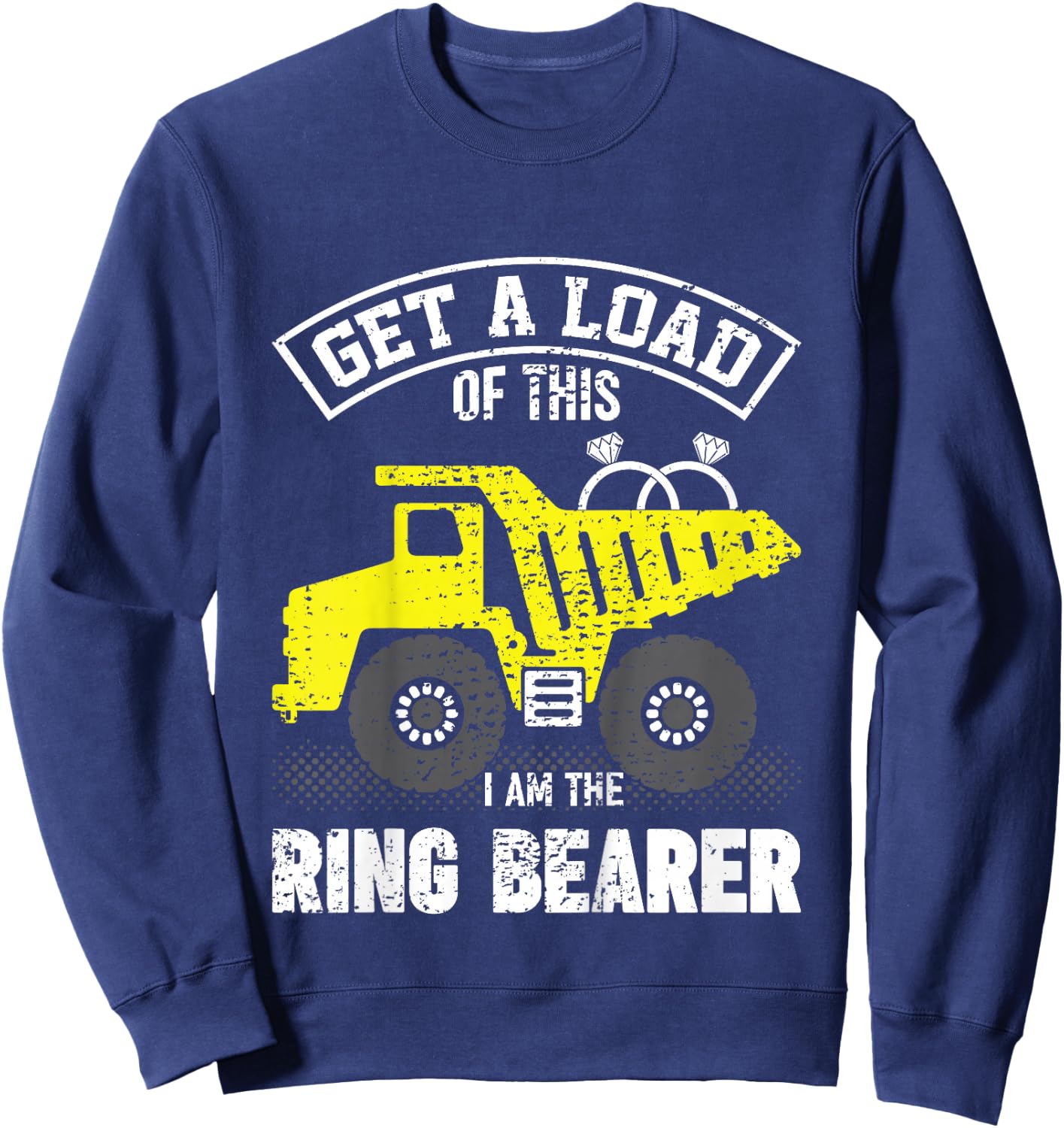 Kids Ring Bearer Gifts For Boys Get A Load Of This Truck Wedding Sweatshirt - Sweatshirt | Navy