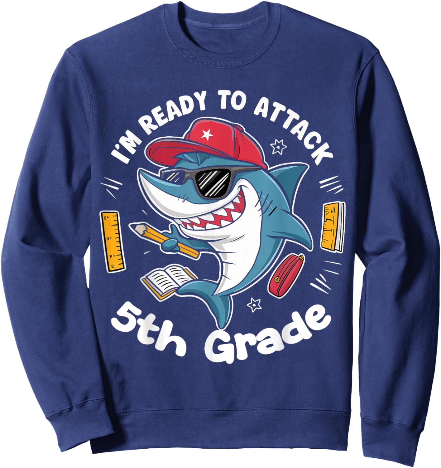I'm Ready to Attack 5th Grade Shark Back to School Funny Sweatshirt - Sweatshirt | Navy