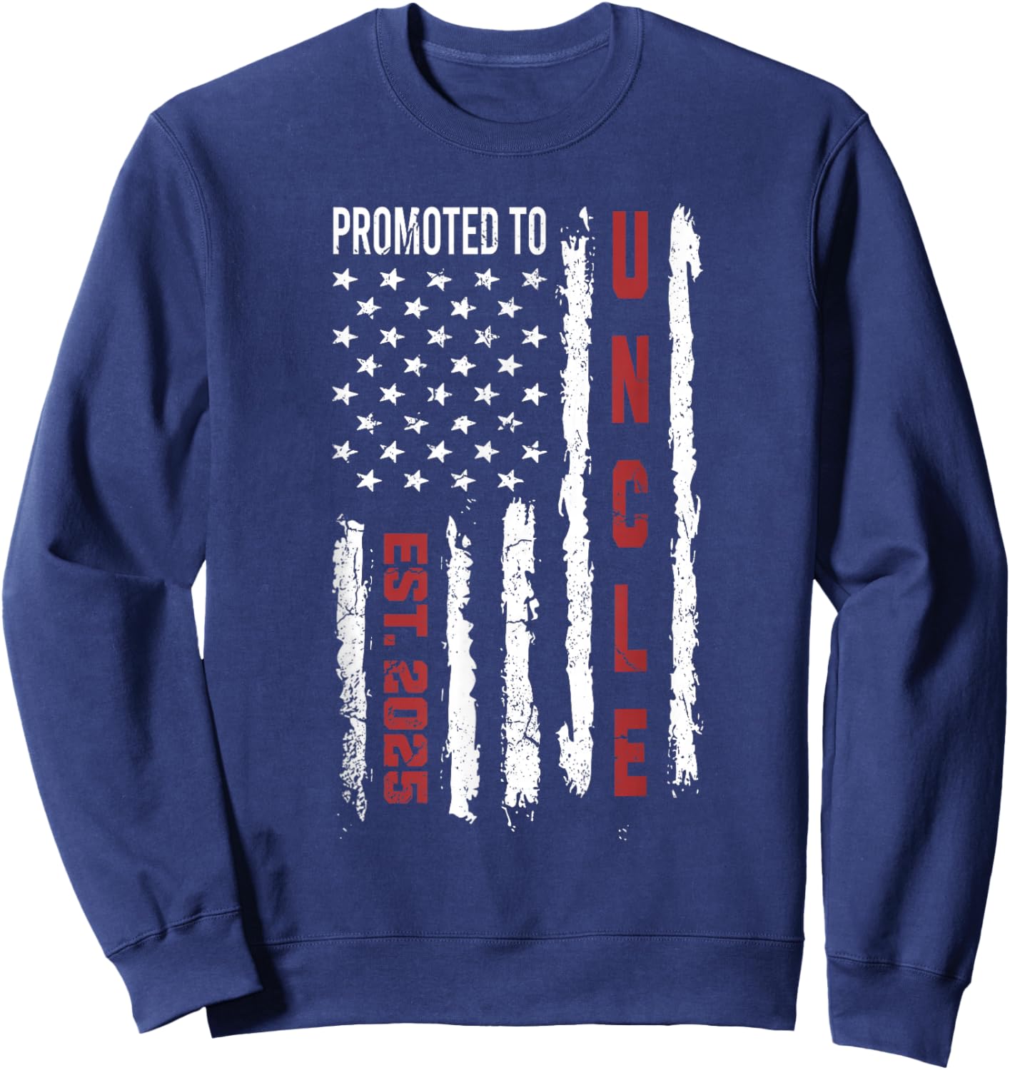 Promoted To Uncle 2025, First Time Uncle American Flag Women Girls Kids Men Sweatshirt - Sweatshirt | Navy