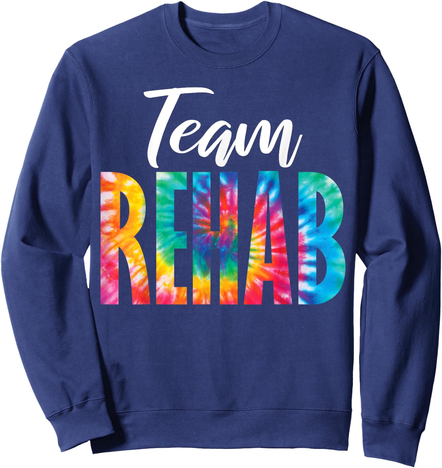 Rehabilitation Team Awareness Matching Crew Squad Tie Dye Team Rehab -Adults Black Short Sleeve Sweatshirt - Sweatshirt | Navy