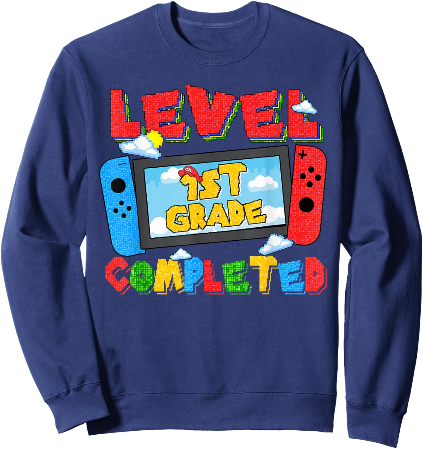 Level 1st Grade Completed Happy Last Day Of School Funny Sweatshirt - Sweatshirt | Navy