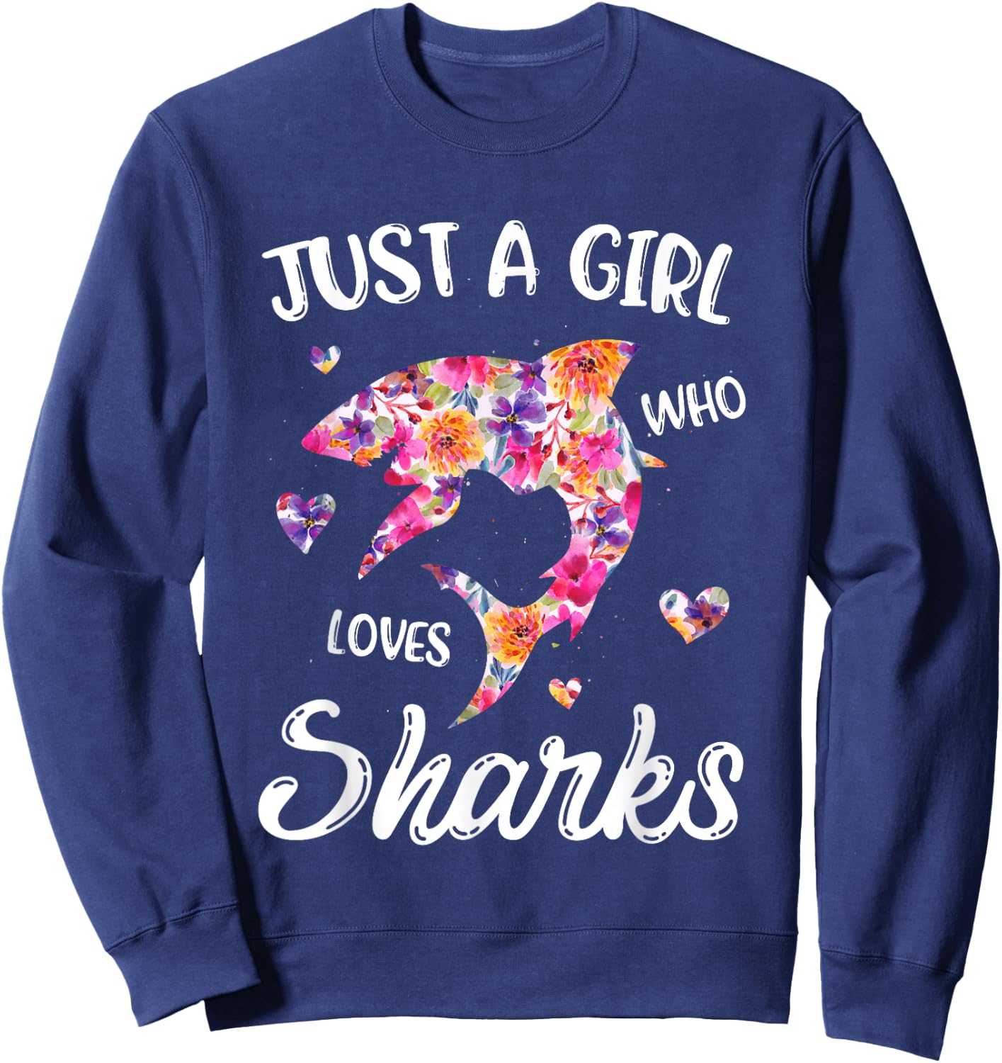 Just A Girl Who Loves Sharks Women Shark Lover Sweatshirt - Sweatshirt | Navy