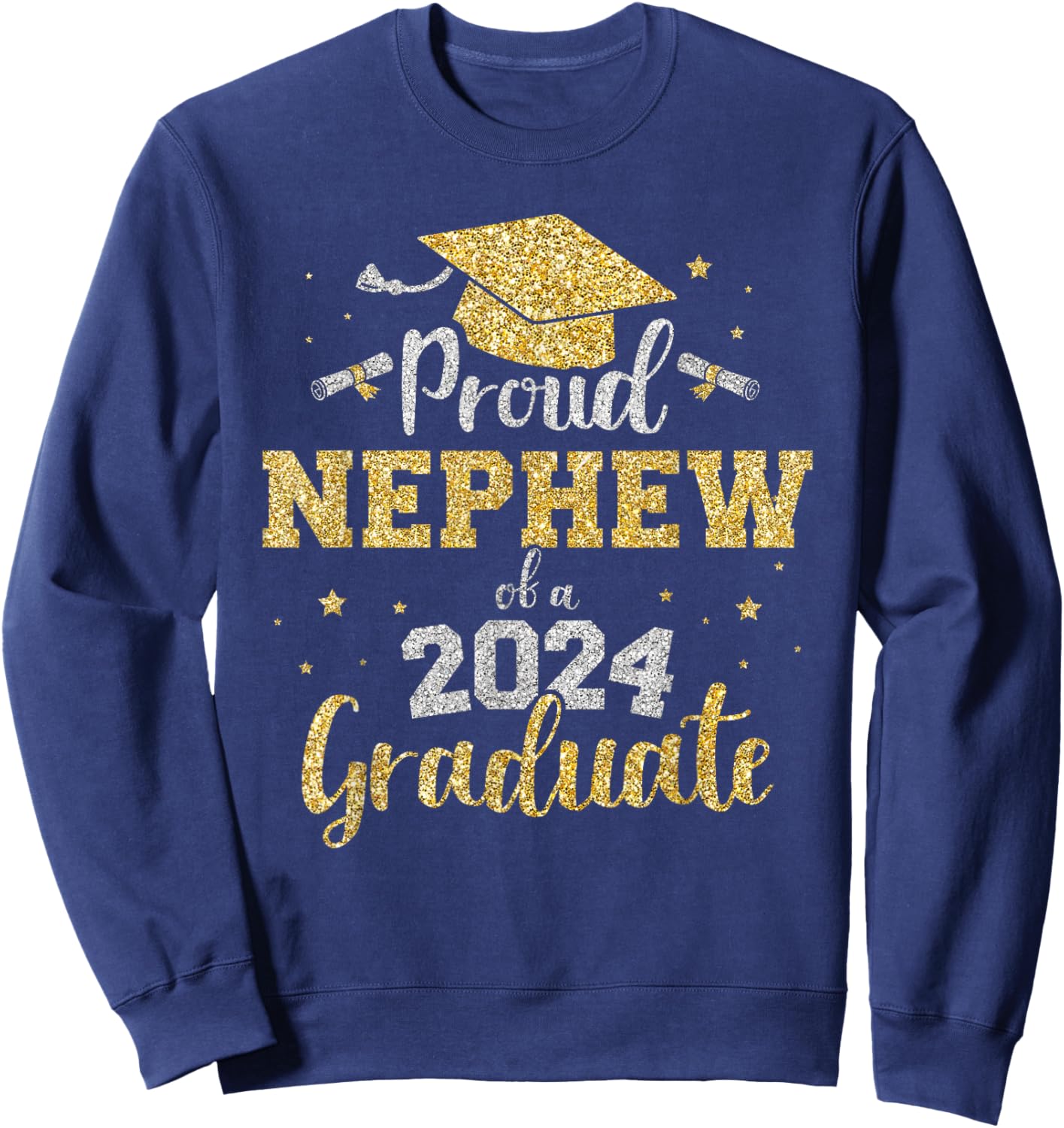 Proud nephew of a class of 2024 graduate senior graduation Sweatshirt - Sweatshirt | Navy