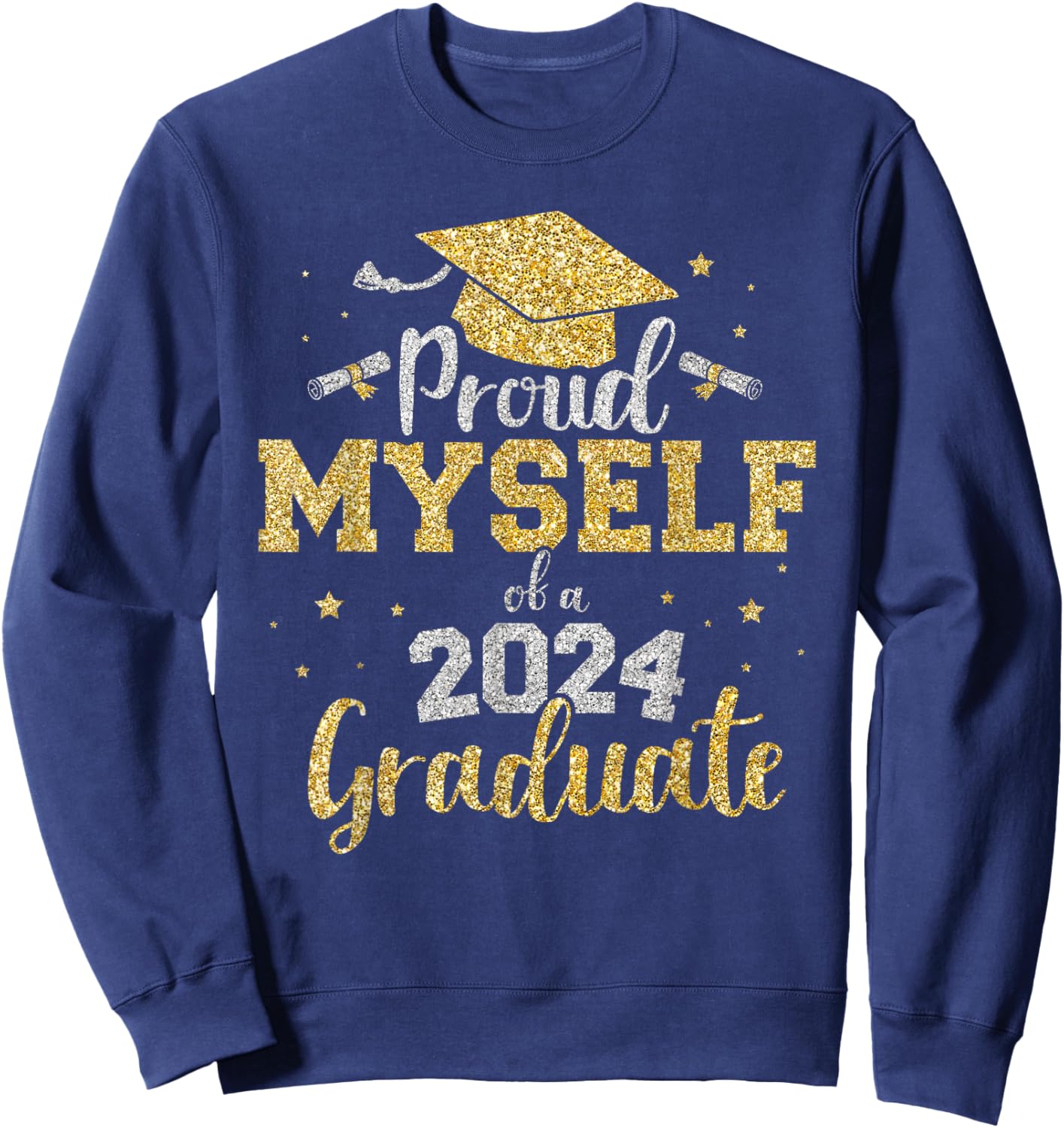 Proud myself of a class of 2024 graduate senior graduation Sweatshirt - Sweatshirt | Navy
