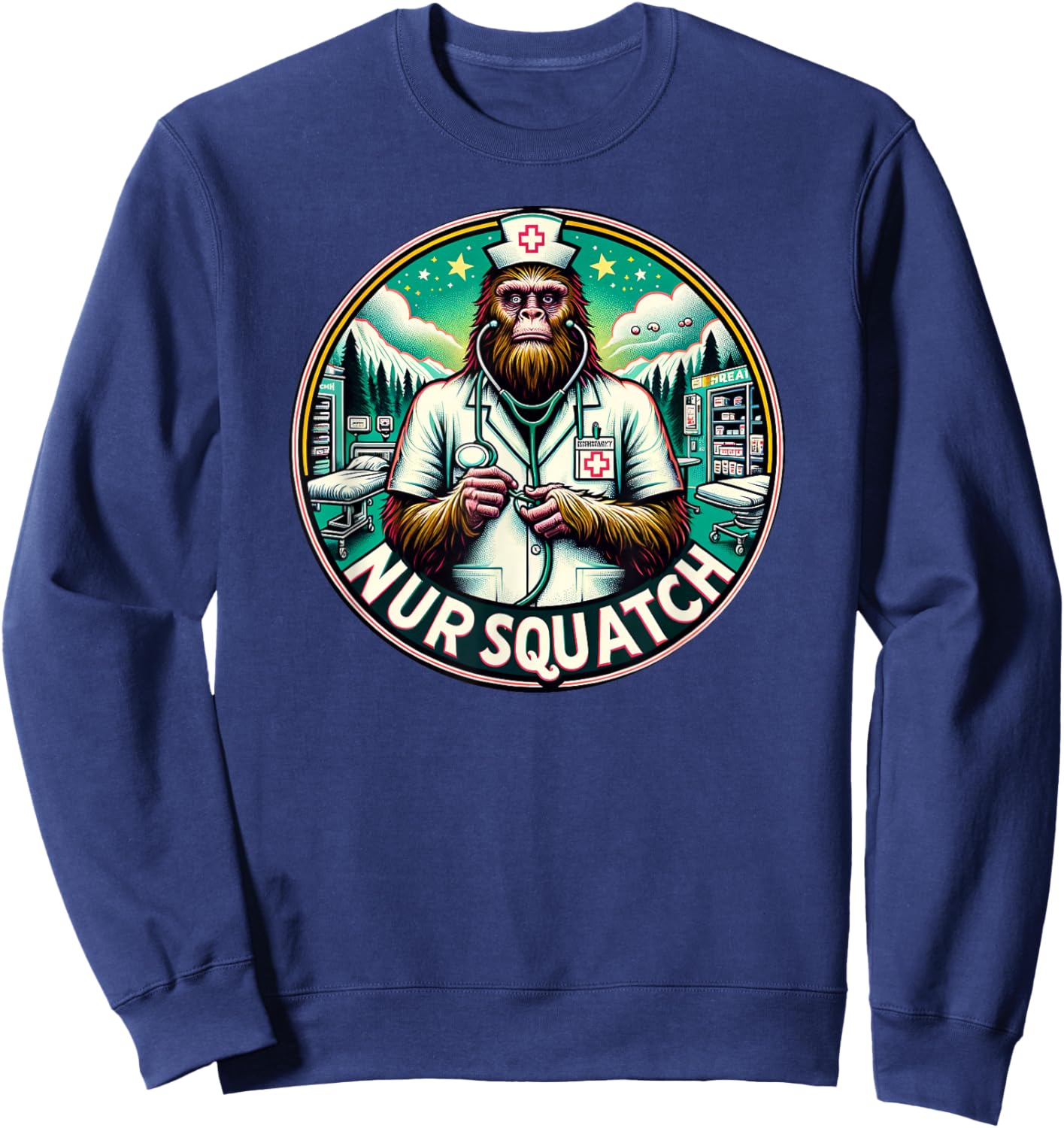 Nursquatch Nurse Bigfoot Sasquatch Yeti Squatch Hospital Sweatshirt - Sweatshirt | Navy