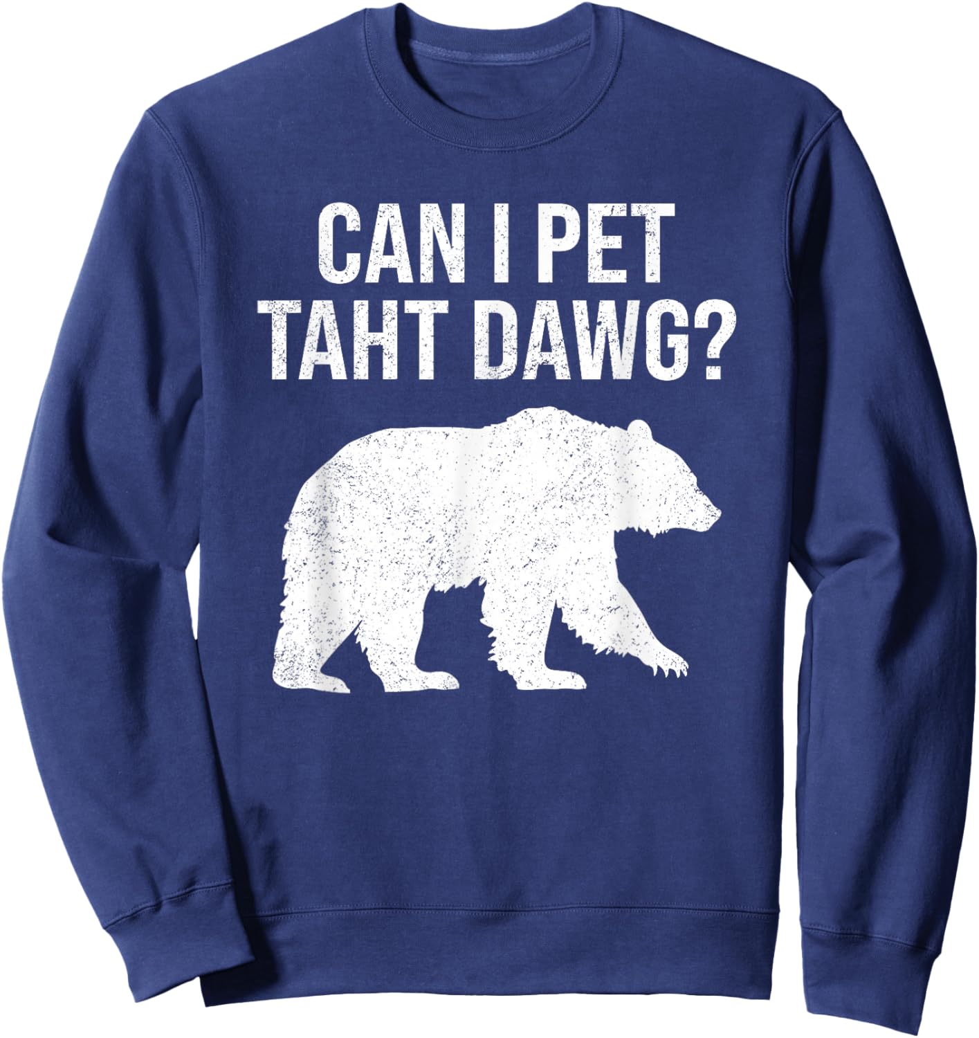Can I Pet That Dog Funny Dawg Meme Funny Dog Sweatshirt - Sweatshirt | Navy