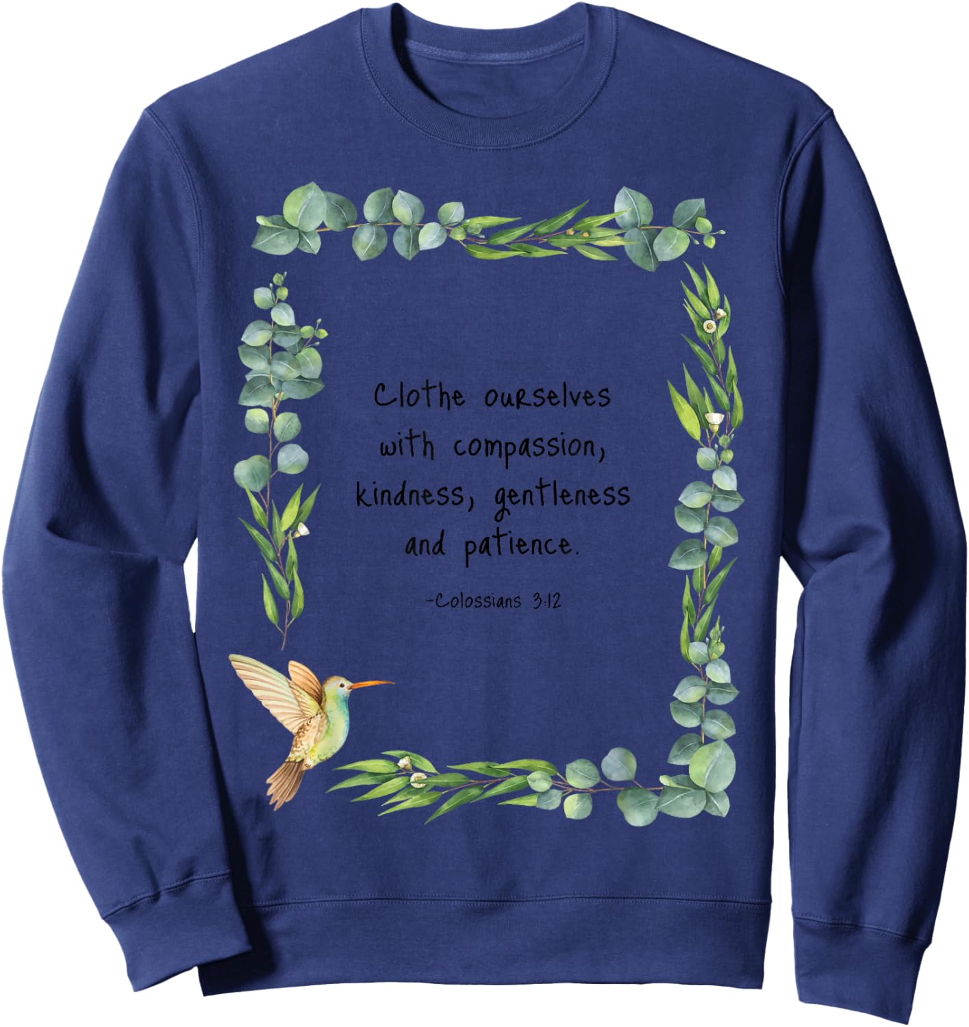 Colossians 3:12 Clothe Ourselves with Compassion Quotes Sweatshirt - Sweatshirt | Navy