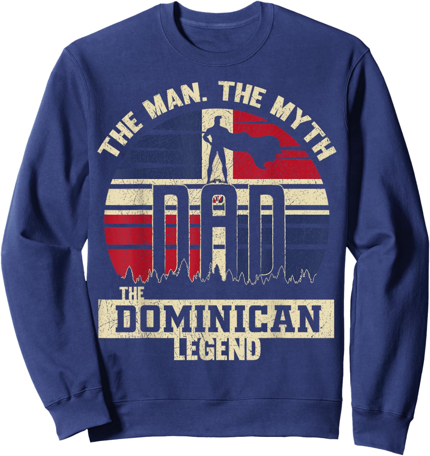 The Man The Myth The Dominican Legend Dad Sweatshirt - Sweatshirt | Navy