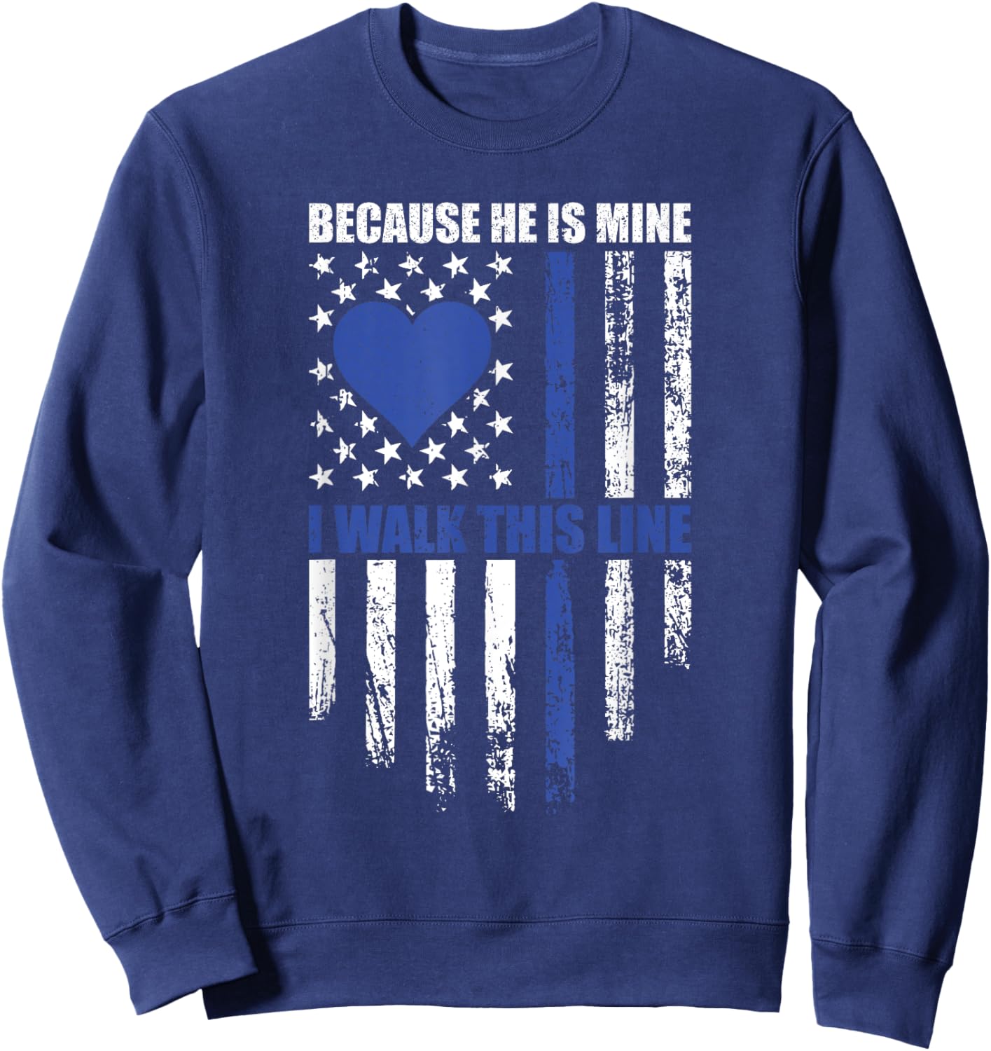 Because He is Mine - I Walk this Line Girlfriend Support Sweatshirt - Sweatshirt | Navy