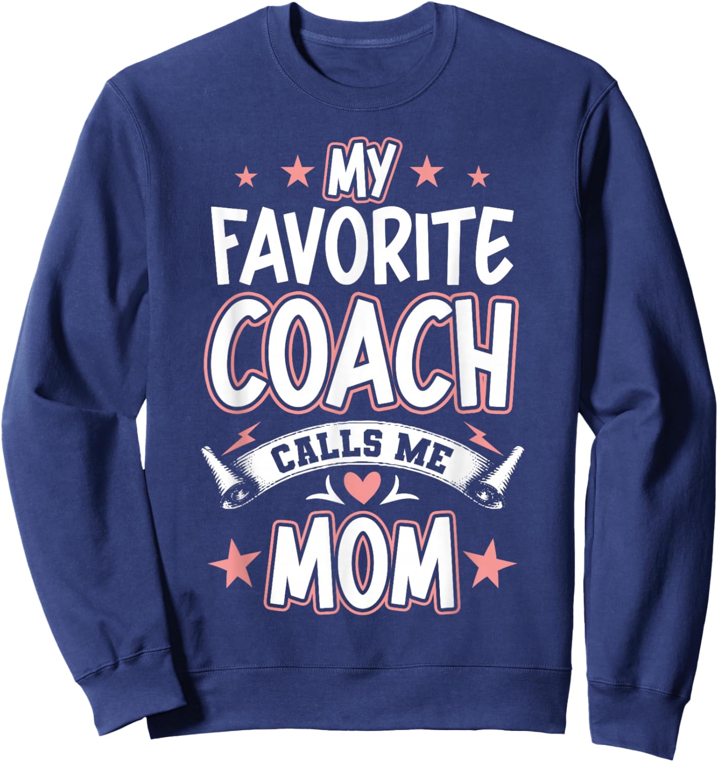 My Favorite Coach Calls Me MOM Sweatshirt - Sweatshirt | Navy