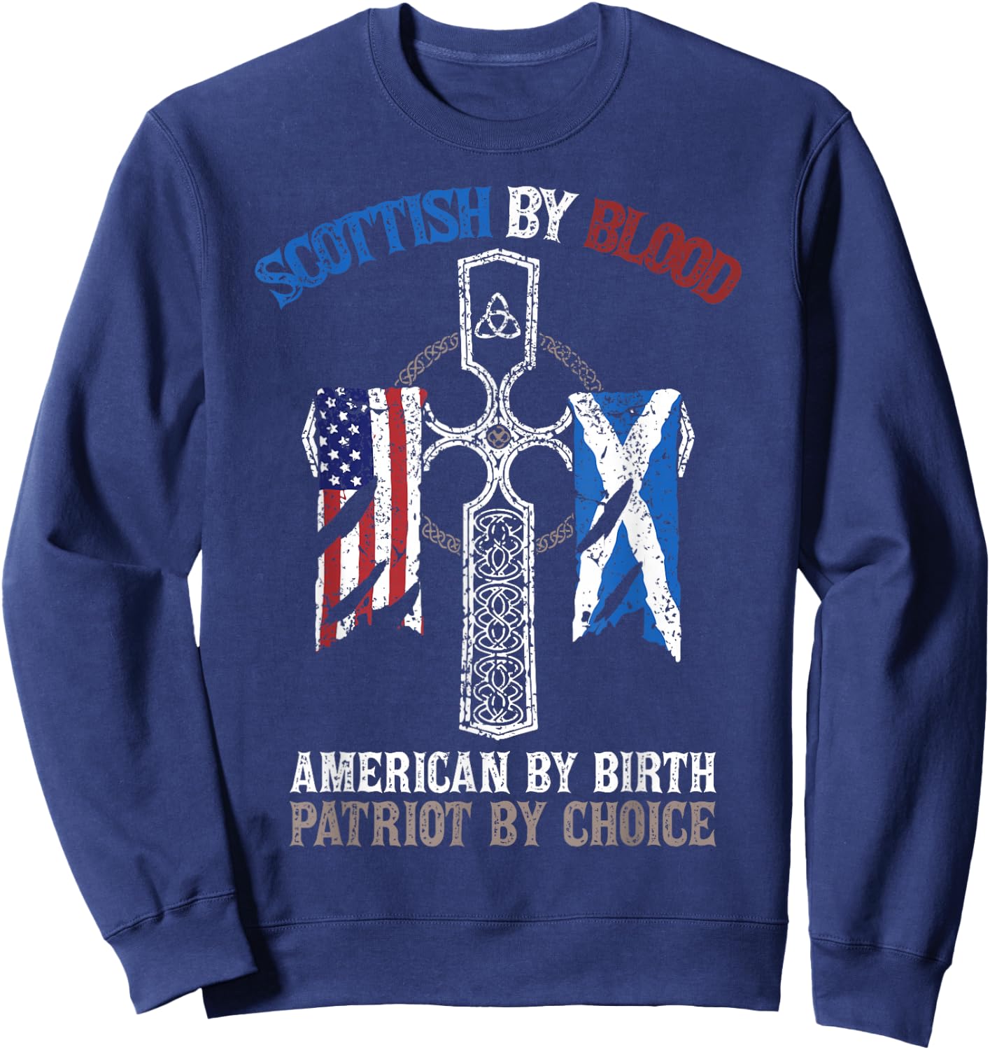 Scottish by Blood American from Birth Patriot of Choice Sweatshirt - Sweatshirt | Navy