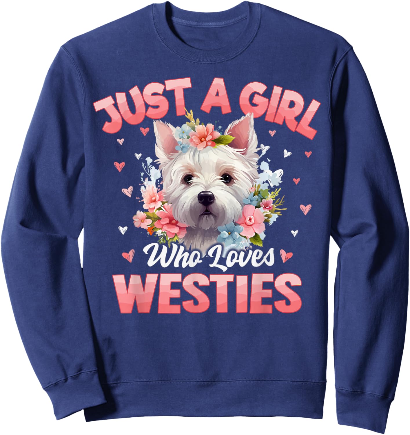 Just A Girl Who Loves Westie Dog Floral Women Girls Sweatshirt - Sweatshirt | Navy
