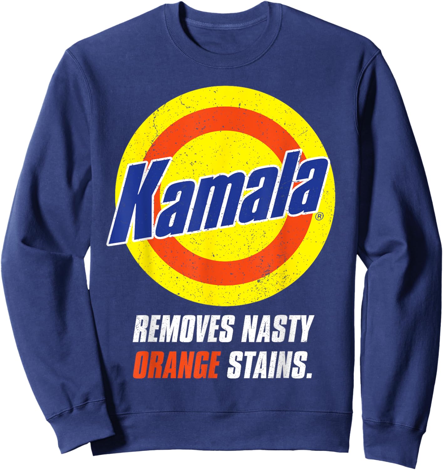 Kamala Removes Nasty Orange Stains Sweatshirt - Sweatshirt | Navy
