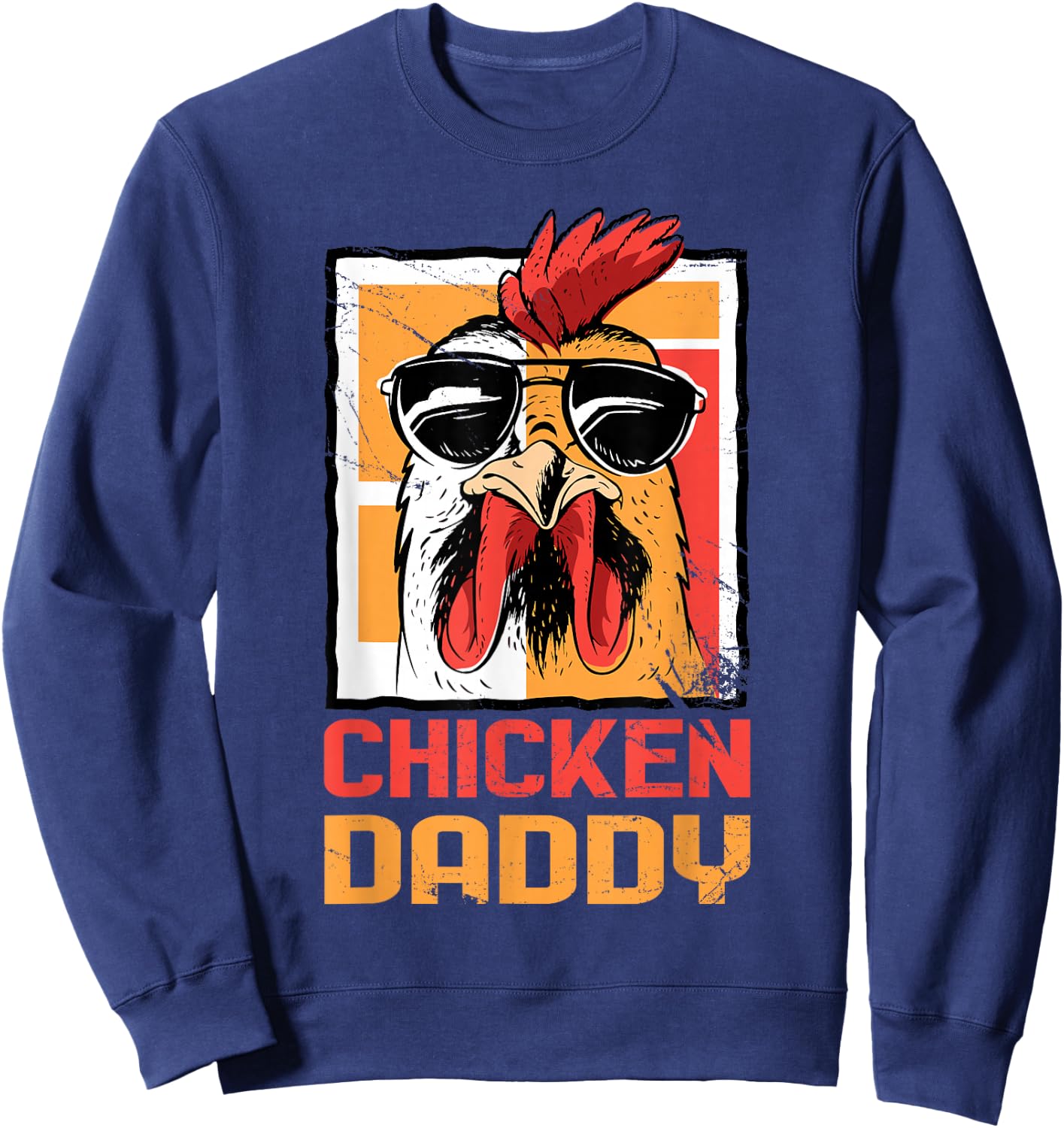 Chicken Daddy Funny Poultry Farmer Fathers Day Sweatshirt - Sweatshirt | Navy