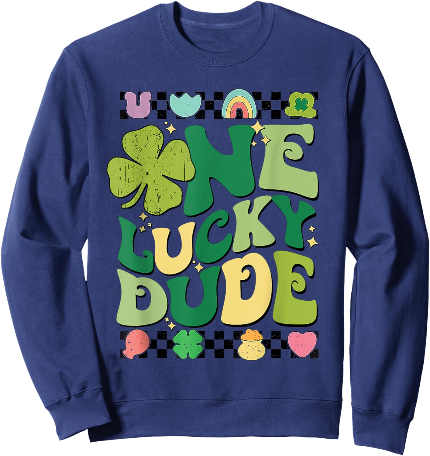 Retro One Lucky Dude St Patricks Day Shamrock Lucky Charm Sweatshirt - Sweatshirt | Navy