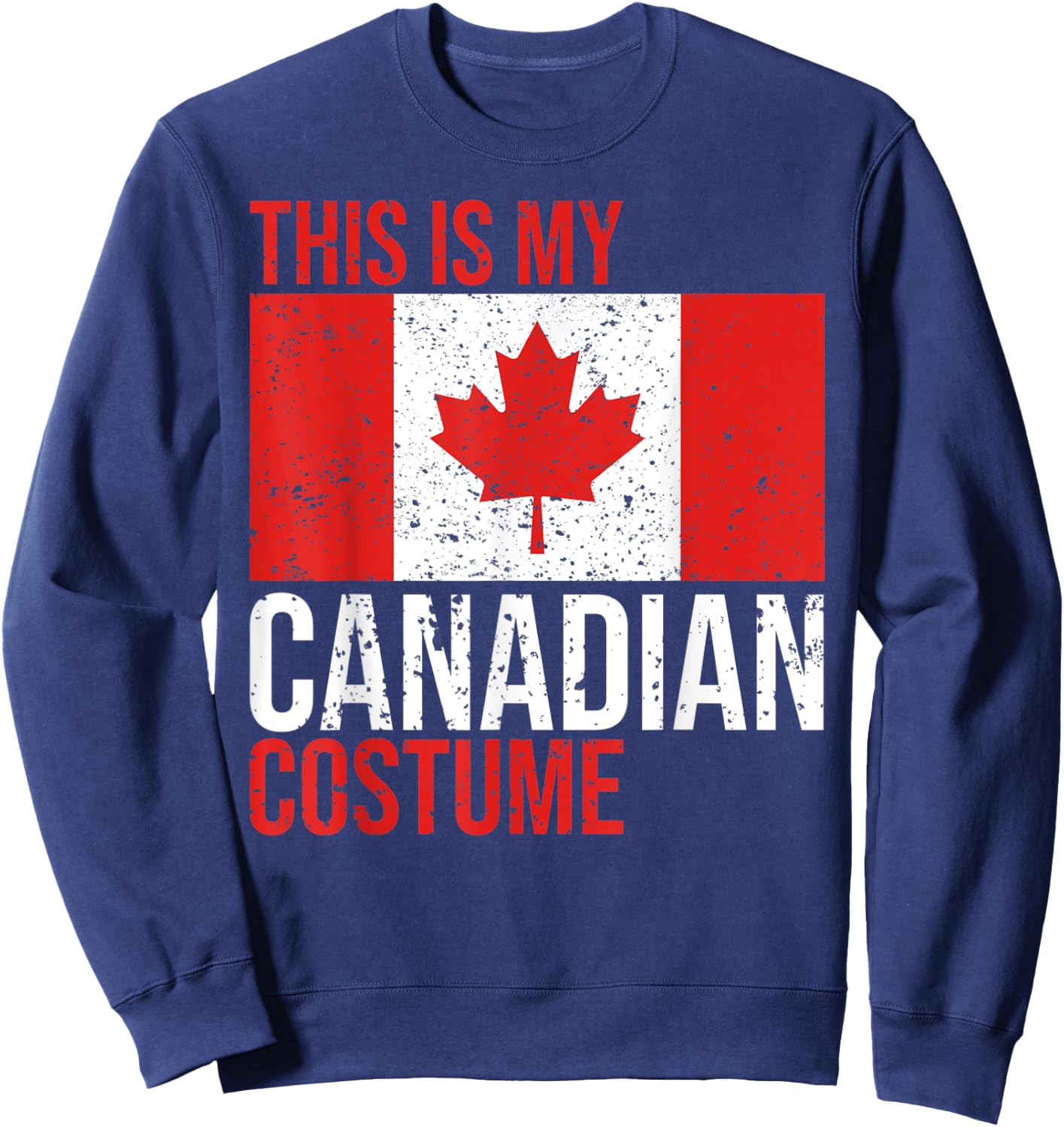 Vintage This Is My Canadian Flag Costume for Halloween Sweatshirt - Sweatshirt | Navy