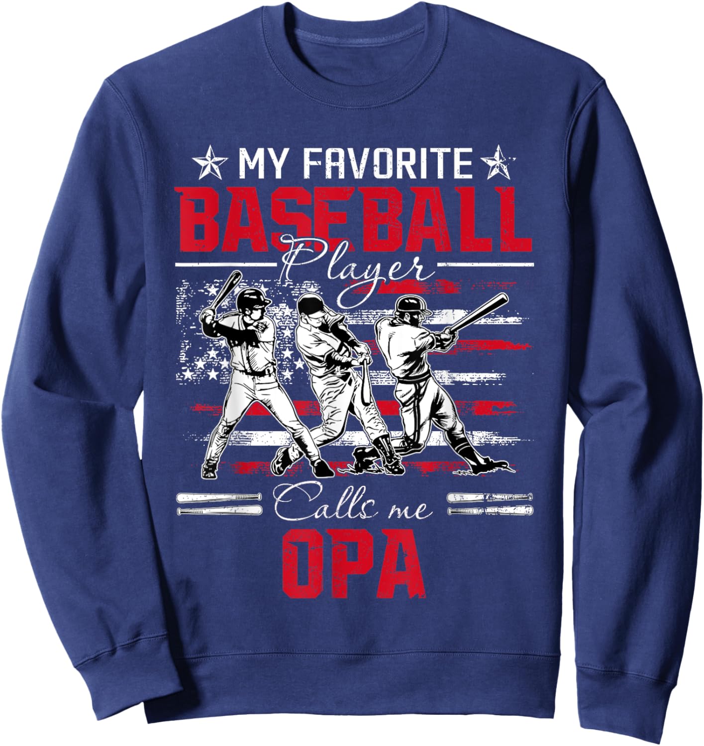 My Favorite Baseball Player Calls Me Opa American Flag Sweatshirt - Sweatshirt | Navy