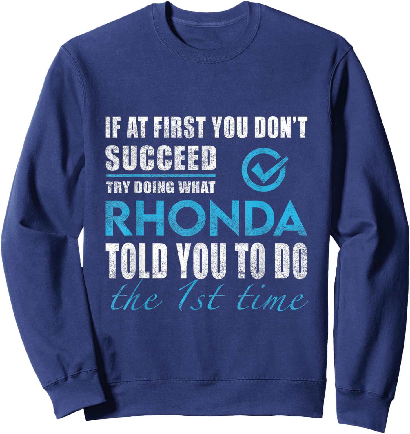 Rhonda Name - Try What Rhonda Told You To Do Sweatshirt - Sweatshirt | Navy
