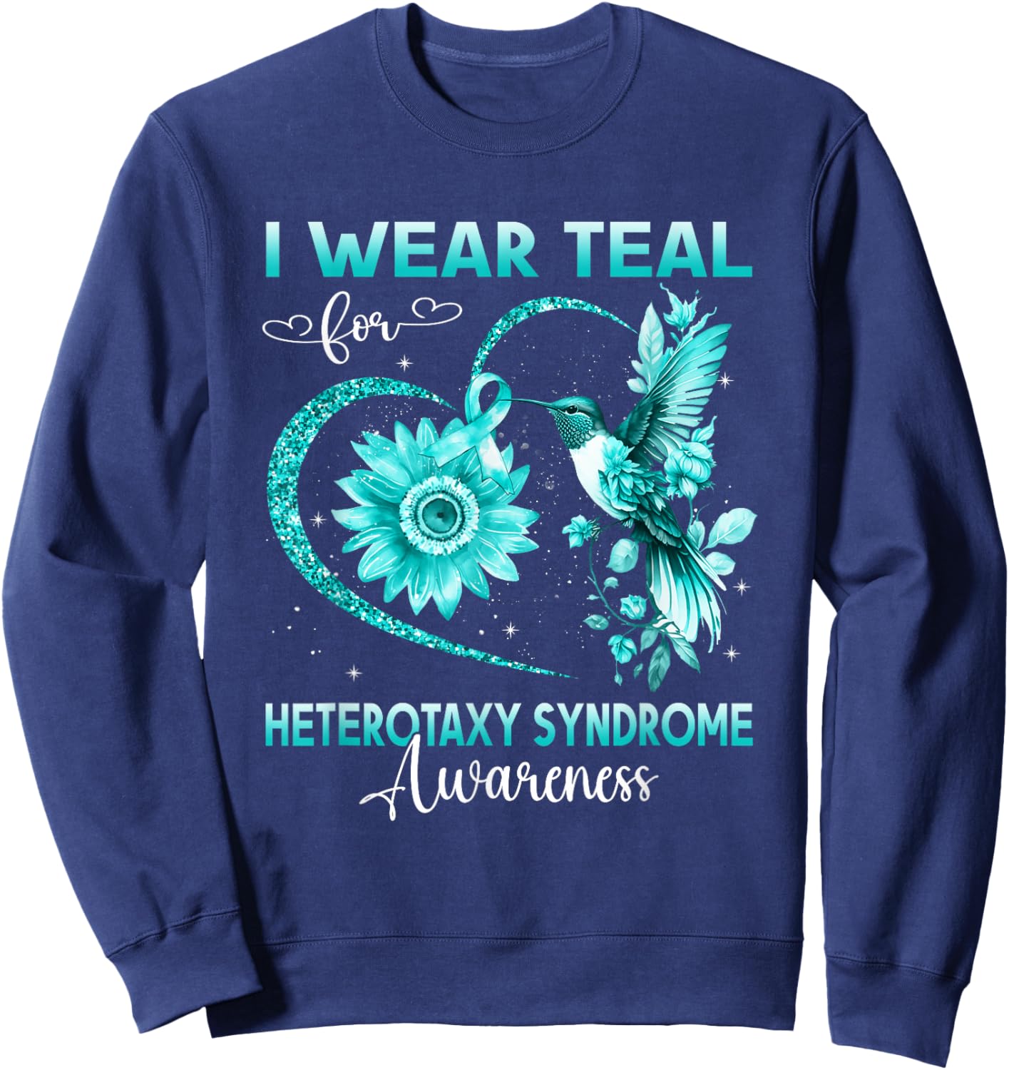 I Wear Teal For Heterotaxy Syndrome Awareness Hummingbird Sweatshirt - Sweatshirt | Navy