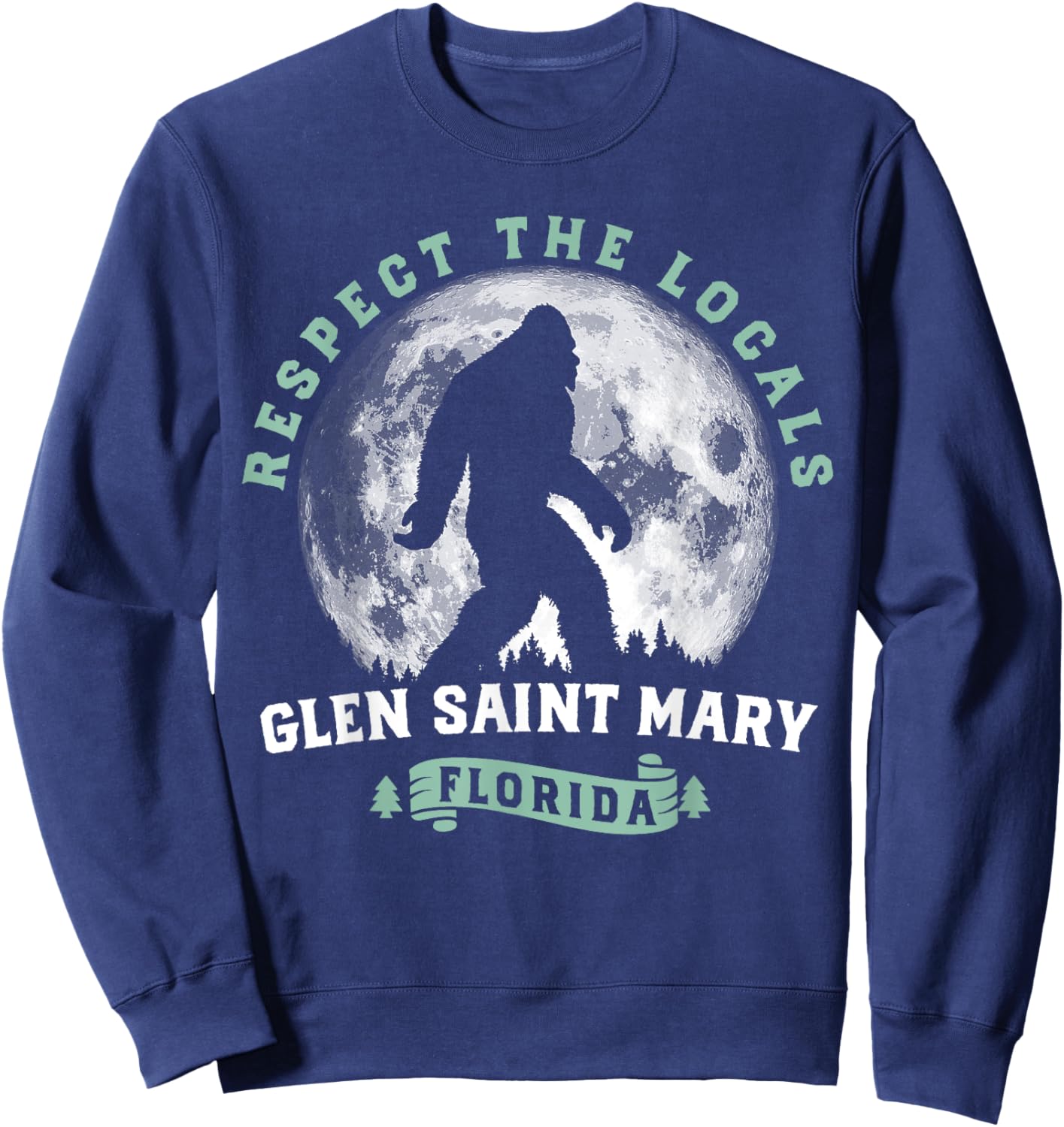 Glen Saint Mary Florida Respect the Locals Bigfoot Swamp Ape Sweatshirt - Sweatshirt | Navy