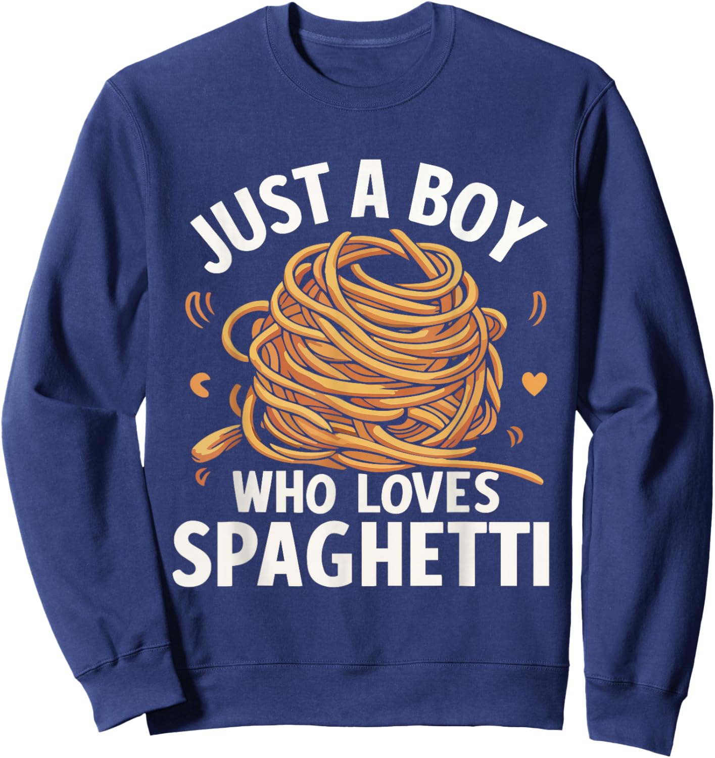 Just a Boy Who Loves Spaghetti Sweatshirt - Sweatshirt | Navy