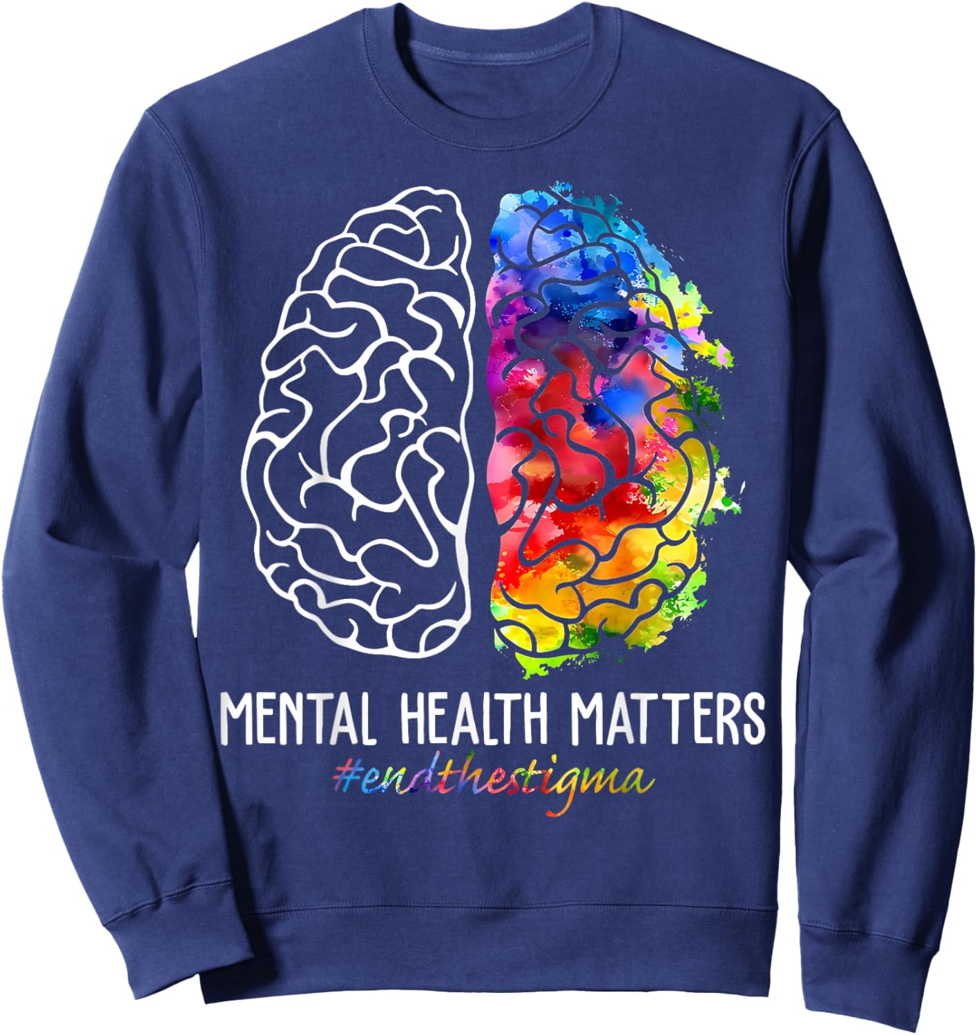 End The Stigma Mental Health Matters Mental Health Awareness Sweatshirt - Sweatshirt | Navy