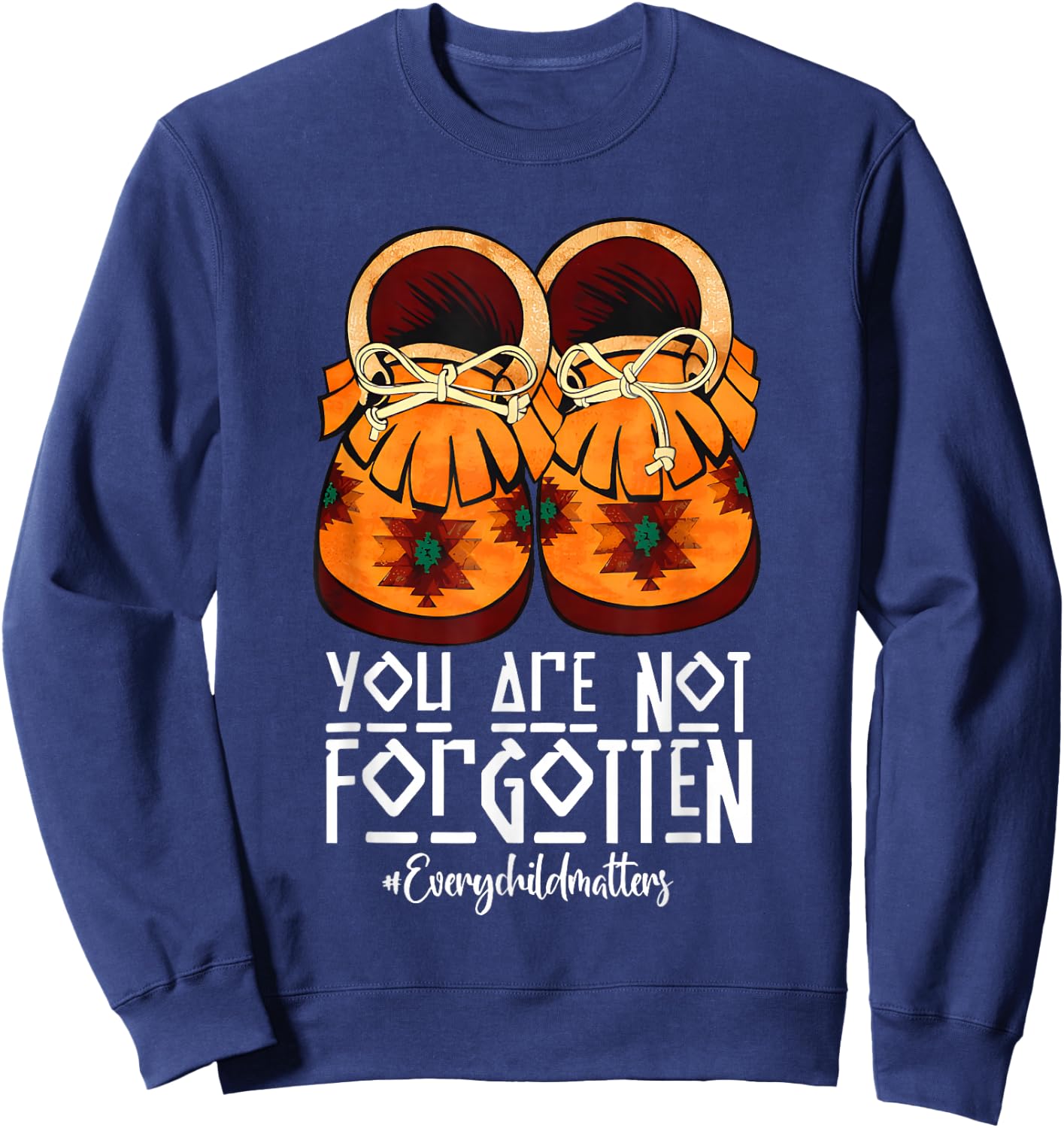 You are not Forgotten Native American Sweatshirt - Sweatshirt | Navy