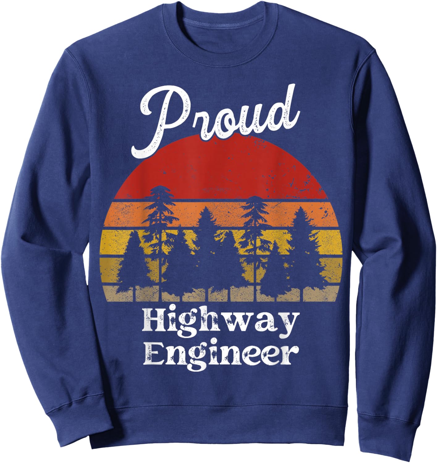 Funny Highway Engineer Shirts Job Title Professions Sweatshirt - Sweatshirt | Navy