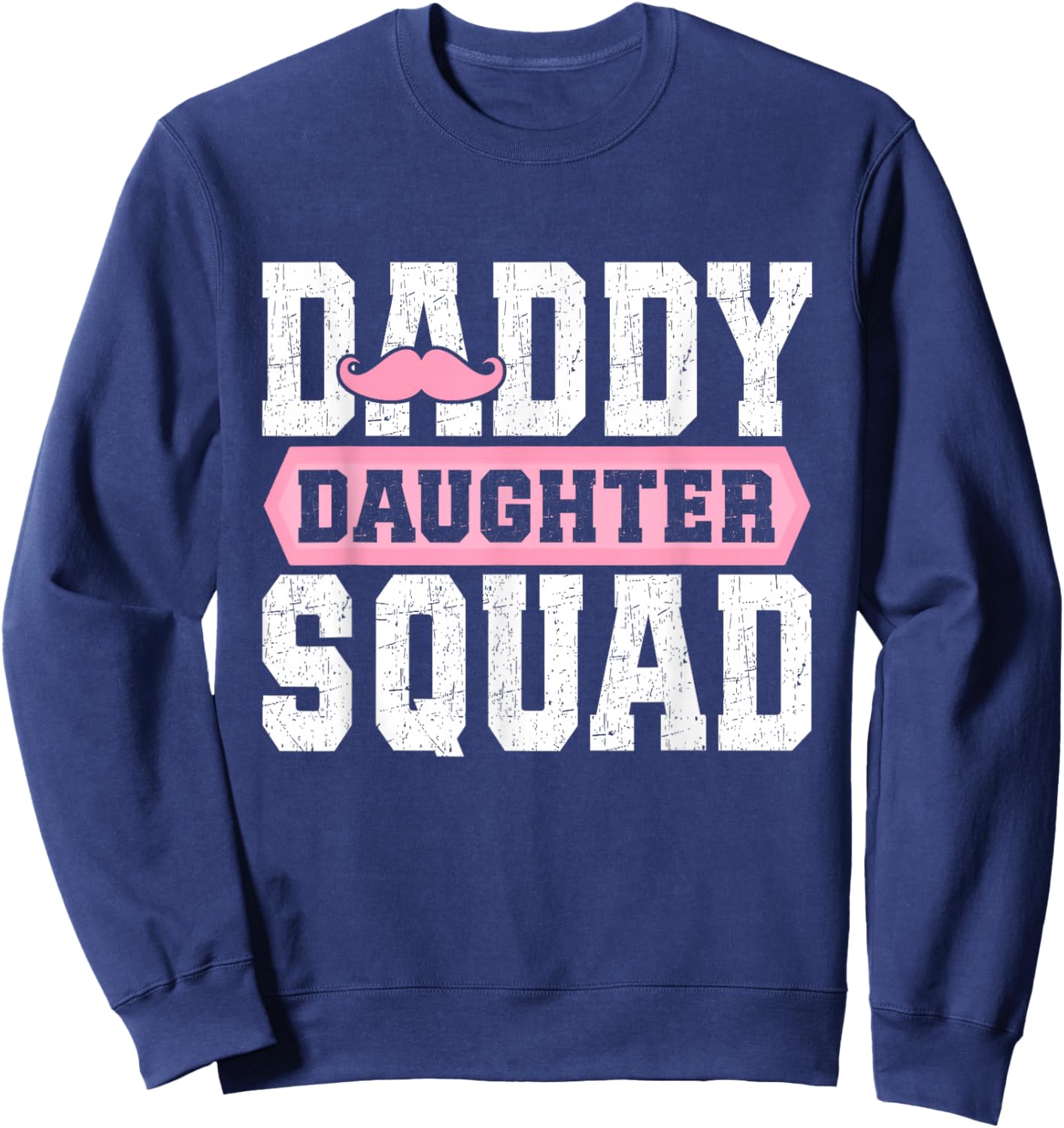 Daddy Daughter Squad Daughters Matching Dad Father Daughter Sweatshirt - Sweatshirt | Navy