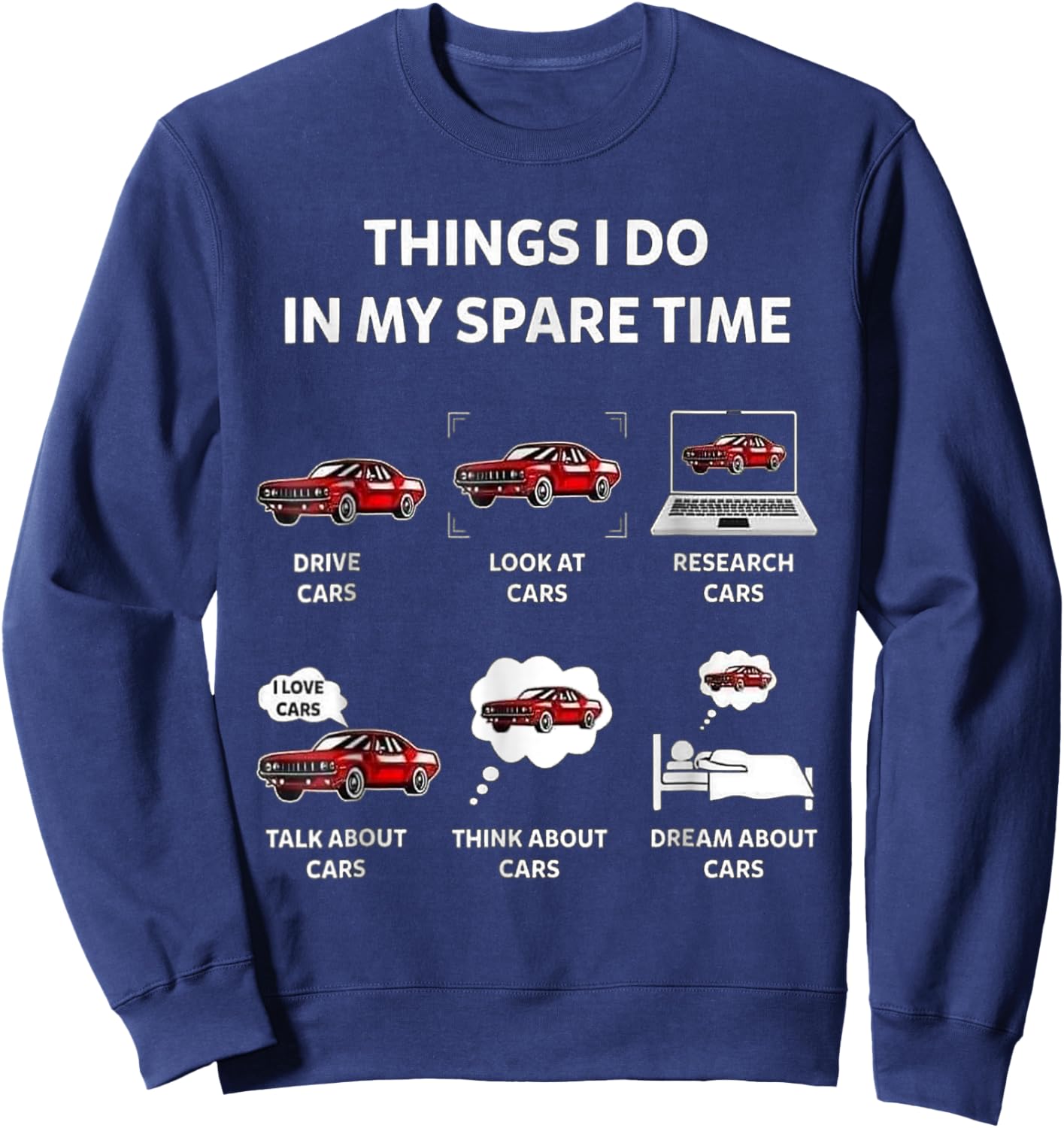 Things I Do In My Spare Time Funny Car Graphic & Sweatshirt - Sweatshirt | Navy
