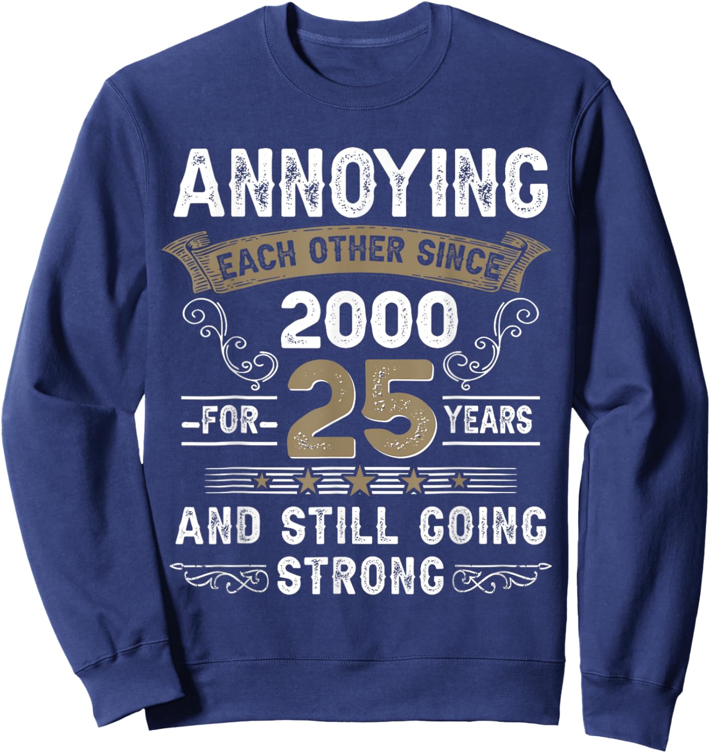 Annoying Each Other Since 2000 25th Wedding Anniversary Sweatshirt - Sweatshirt | Navy