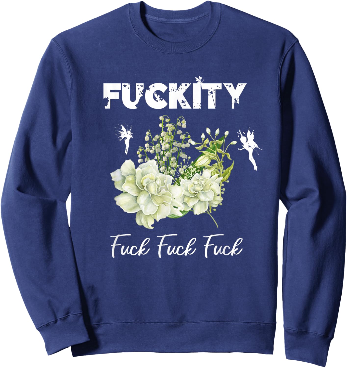Fuckity Fuck Funny Profanity Swear & Cuss Word Gift Sweatshirt - Sweatshirt | Navy
