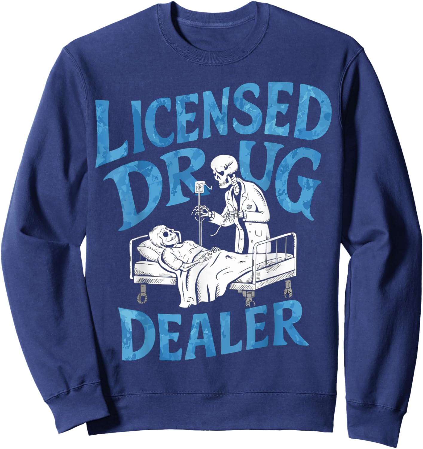 Licensed Drug Dealer Trafficker Design For a Pharmacist Sweatshirt - Sweatshirt | Navy