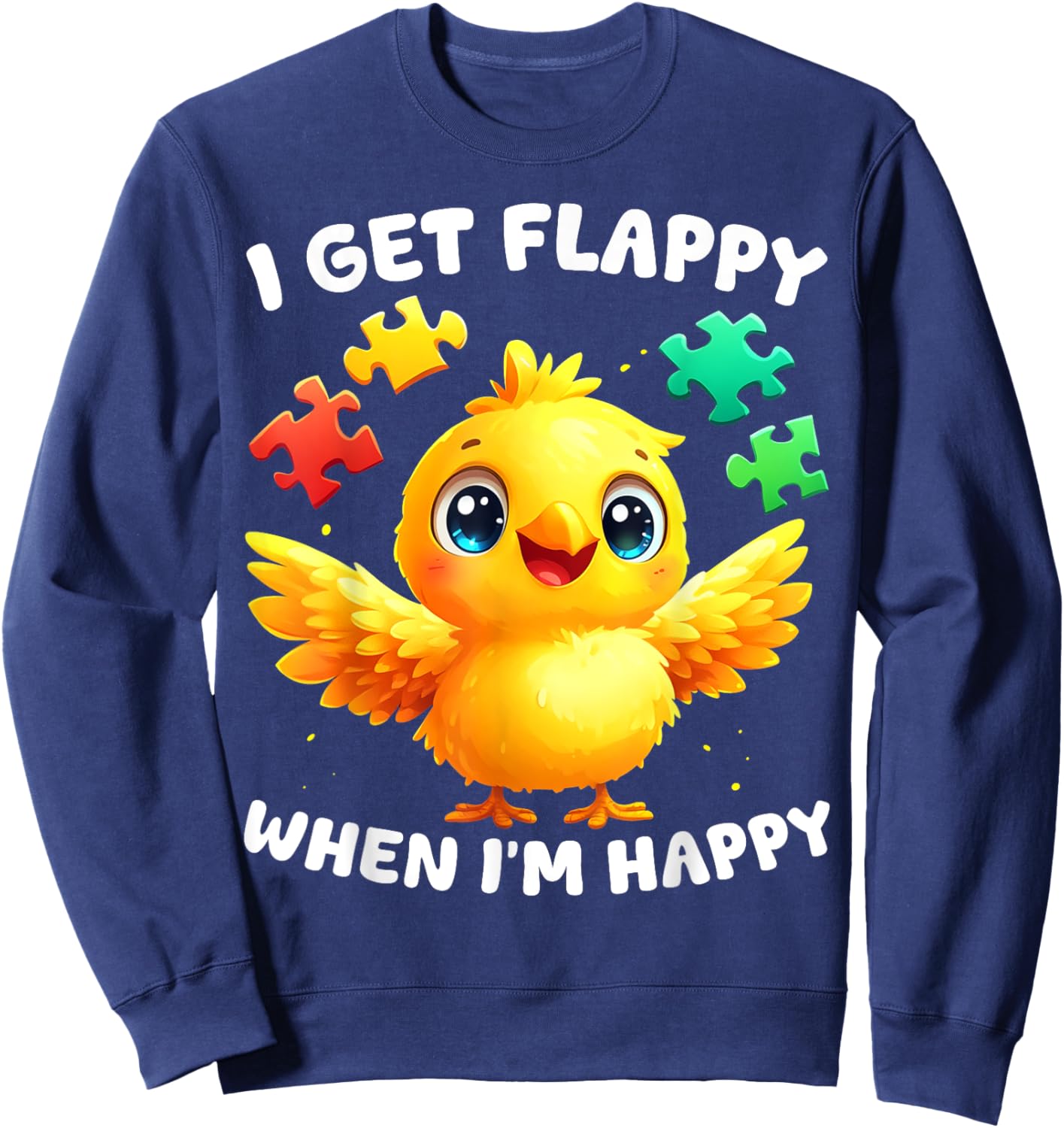 I Get Flappy When I'm Happy Cute Bird Autism Awareness Sweatshirt - Sweatshirt | Navy