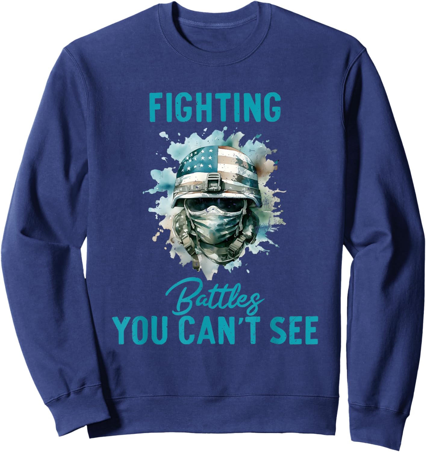 PTSD Awareness Fighting Battles You Can't See Sweatshirt - Sweatshirt | Navy