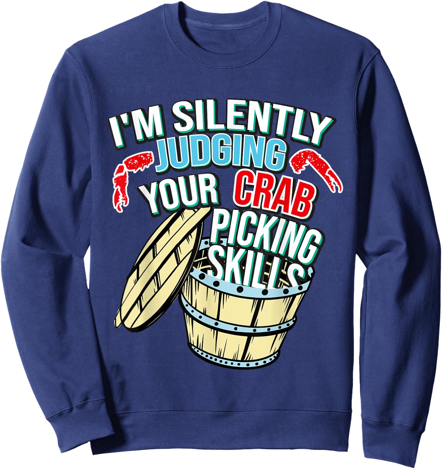 Funny Blue Crab Feast Chesapeake Bay Maryland Crabbing Men Sweatshirt - Sweatshirt | Navy