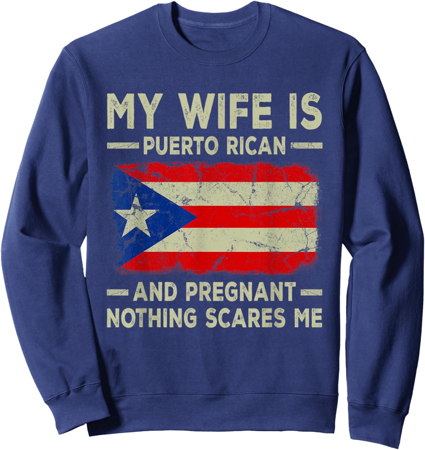 My Wife is Puerto Rican and Pregnant Wife Funny Husband Sweatshirt - Sweatshirt | Navy
