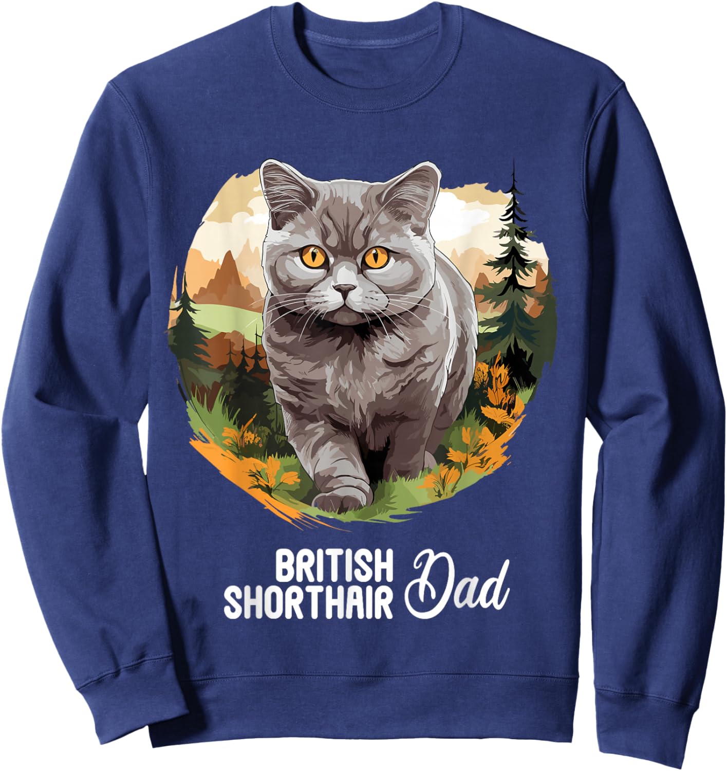 British Shorthair Cats Cat British Shorthair Dad Sweatshirt - Sweatshirt | Navy