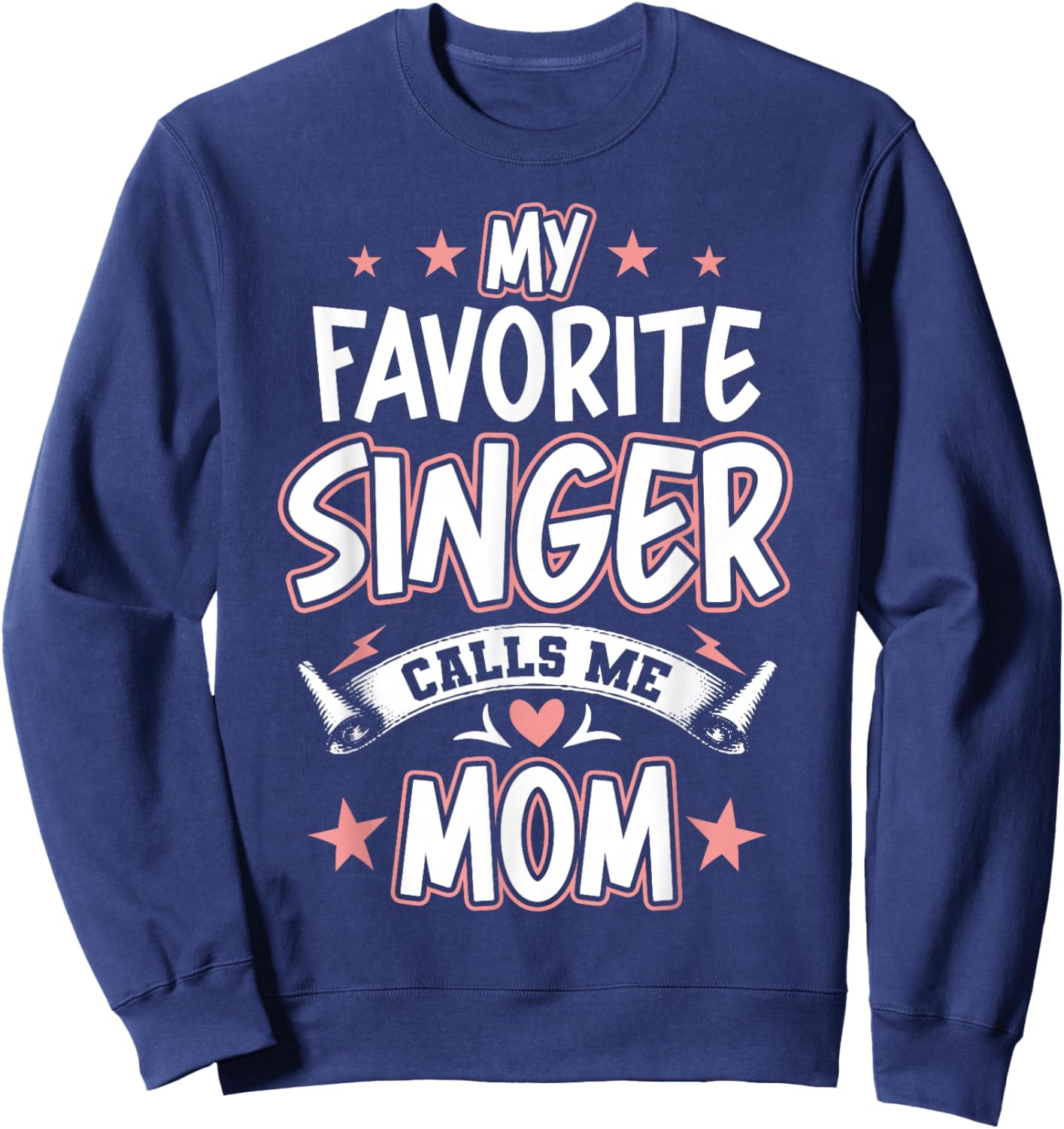 My Favorite Singer Calls Me MOM Sweatshirt - Sweatshirt | Navy