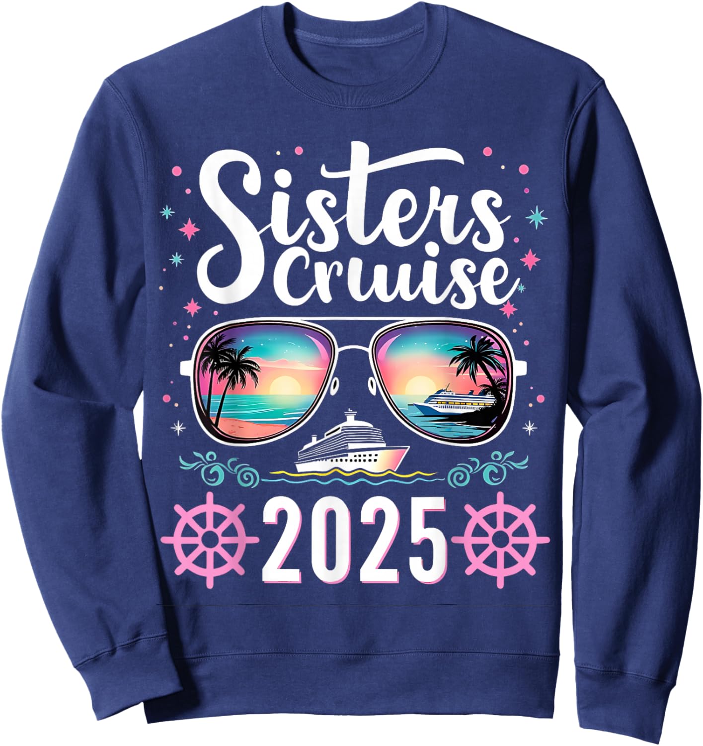 Sisters Cruise 2025 Vacation for Sister Trips and Boat Party Sweatshirt - Sweatshirt | Navy