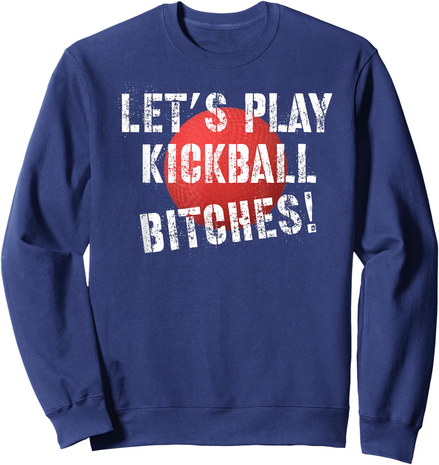 Let's Play Kickball Funny Kickball Sweatshirt - Sweatshirt | Navy