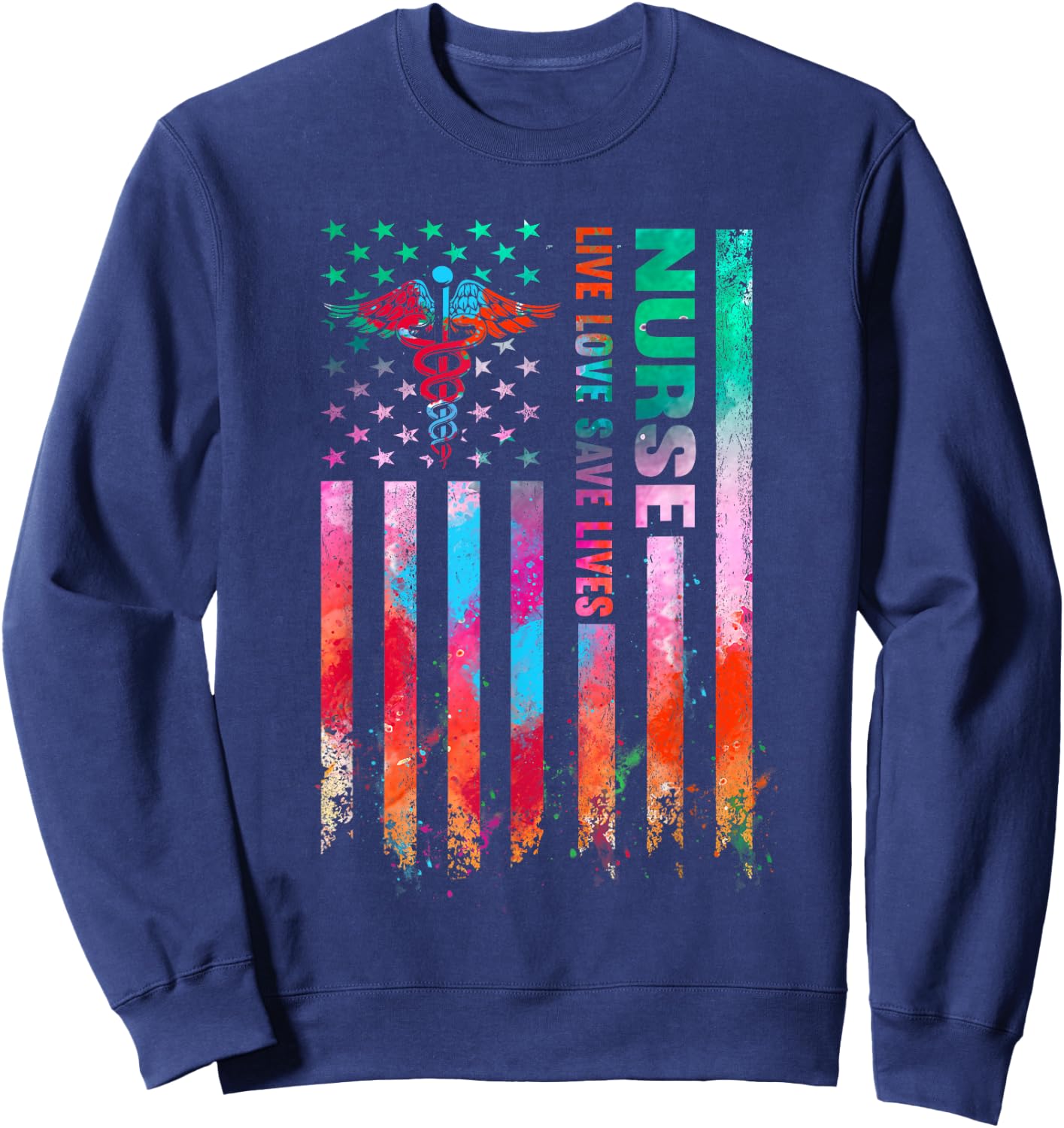 Live Love Save Lives American Flag Tie Dye Patriotic Nurse Sweatshirt - Sweatshirt | Navy