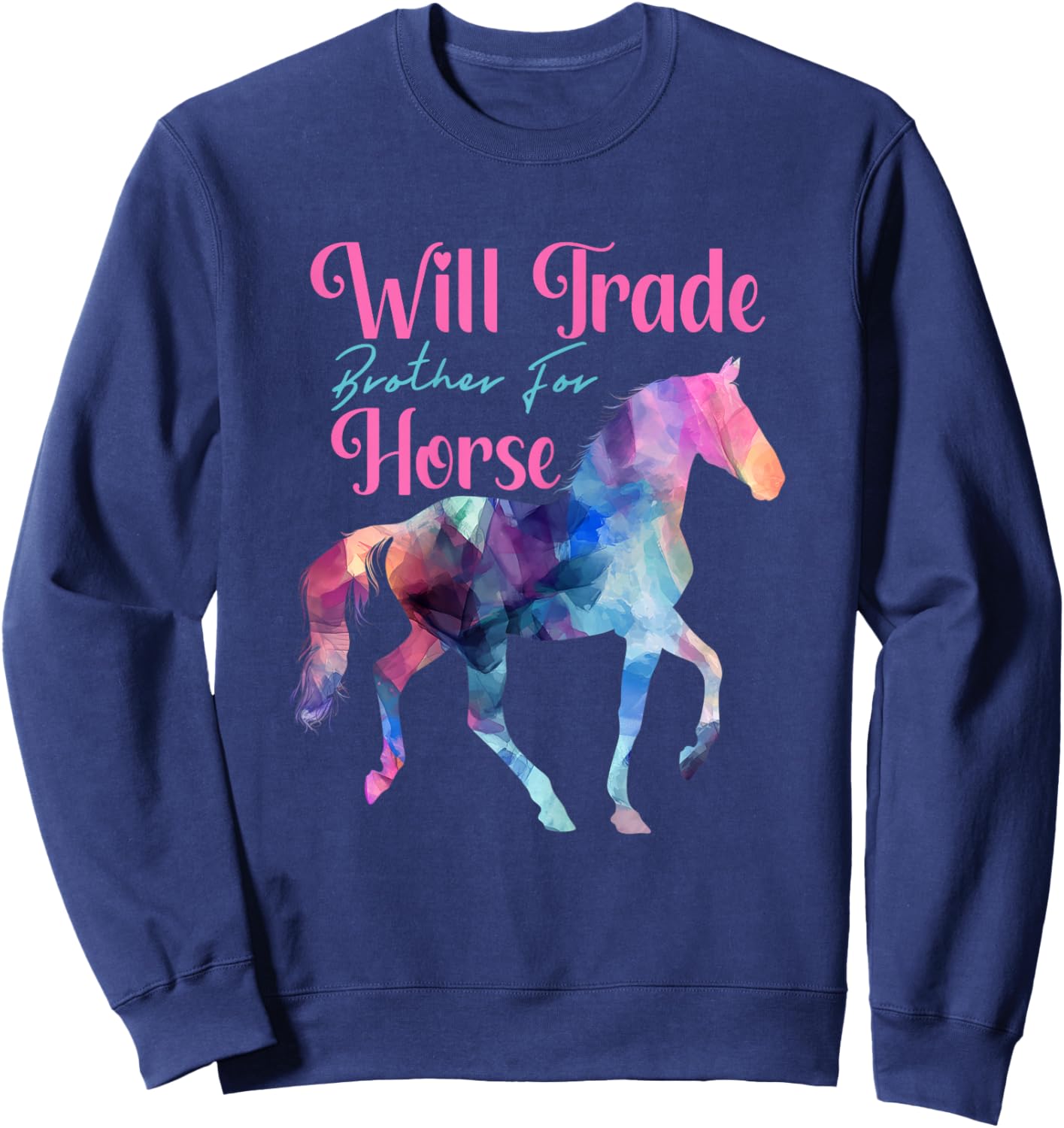 Horse Riding Funny Equestrian Will Trade Brother For Horse Sweatshirt - Sweatshirt | Navy